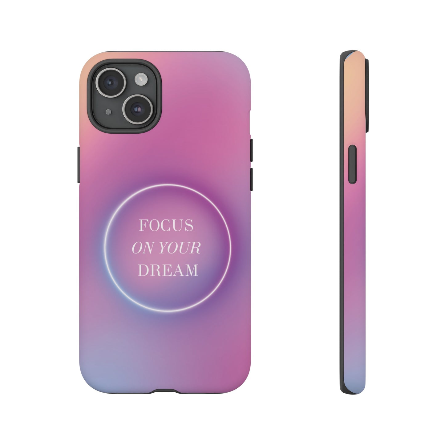 Focus On Your Dream Wallpaper Phone Case | iPhone 15 Plus/ Pro, 14, 13, 12| Google Pixel 7, Pro, 5| Samsung Galaxy S23 All Major Phone Models