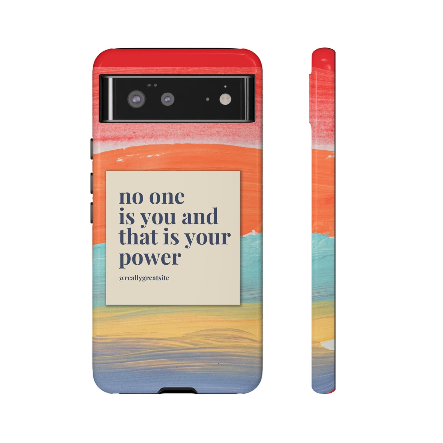 No One Is You And That Is Your Power Phone Case | iPhone 15 Plus/ Pro, 14, 13, 12| Google Pixel 7, Pro, 5| Samsung Galaxy S23 All Major Phone Models