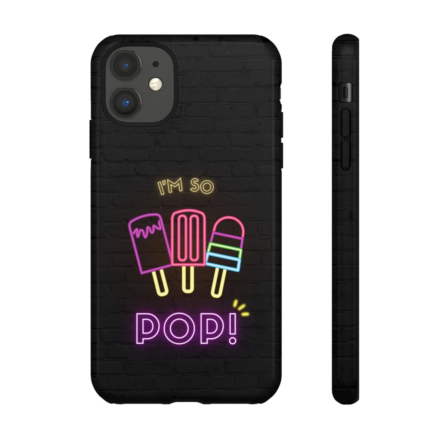 I'm So Pop Phone Case | iPhone 15 Plus/ Pro, 14, 13, 12| Google Pixel 7, Pro, 5| Samsung Galaxy S23 All Major Phone Models