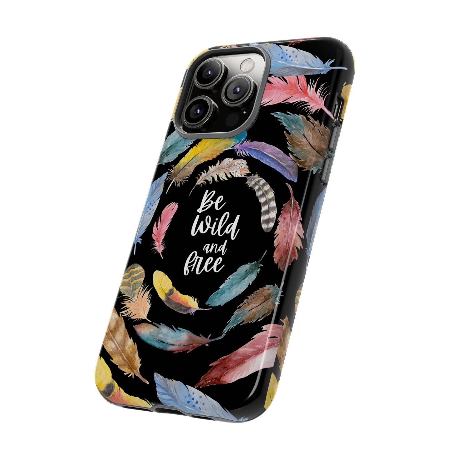 Be Wild And Free Phone Case | iPhone 15 Plus/ Pro, 14, 13, 12| Google Pixel 7, Pro, 5| Samsung Galaxy S23 All Major Phone Models