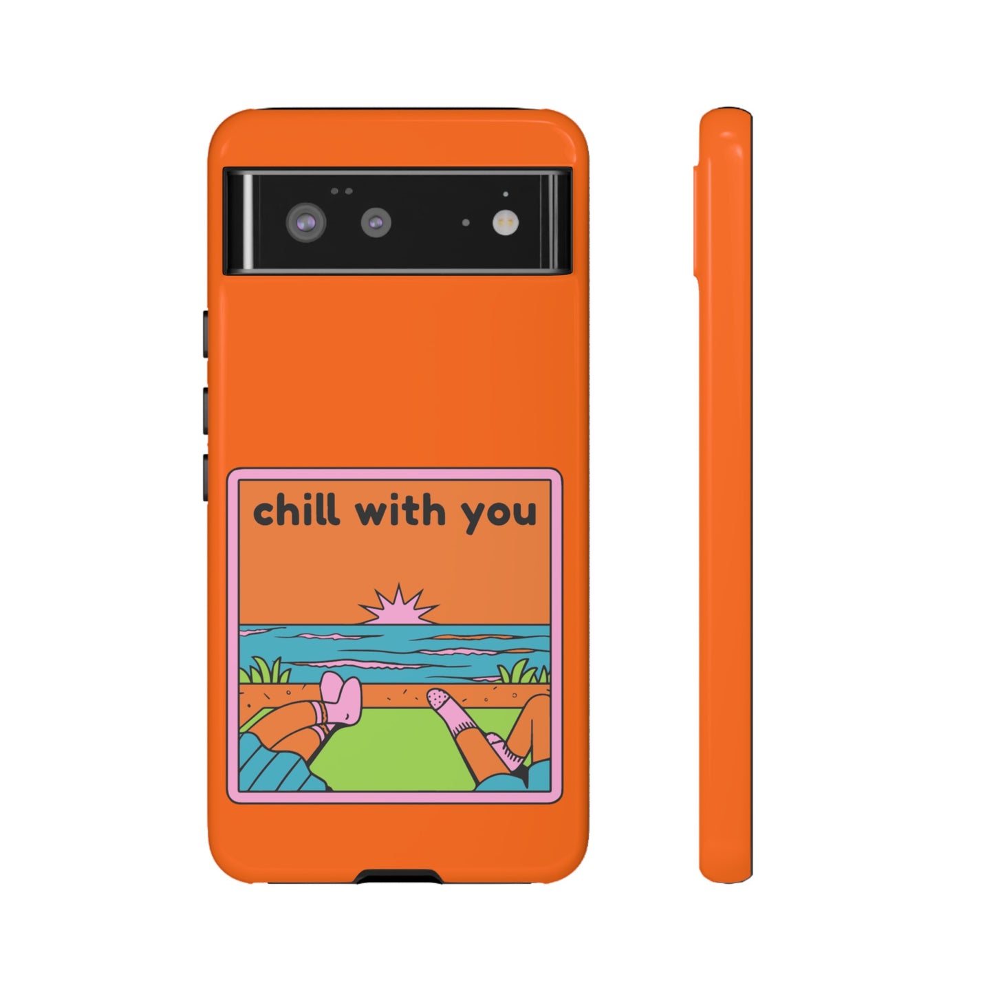 Chill With You Phone Case | iPhone 15 Plus/ Pro, 14, 13, 12| Google Pixel 7, Pro, 5| Samsung Galaxy S23 All Major Phone Models