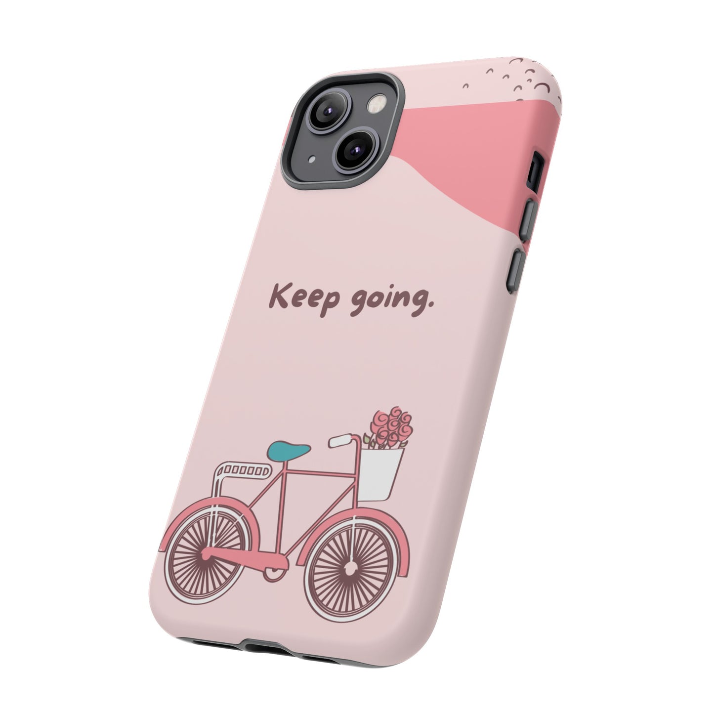 Keep Going Phone Case | iPhone 15 Plus/ Pro, 14, 13, 12| Google Pixel 7, Pro, 5| Samsung Galaxy S23 All Major Phone Models