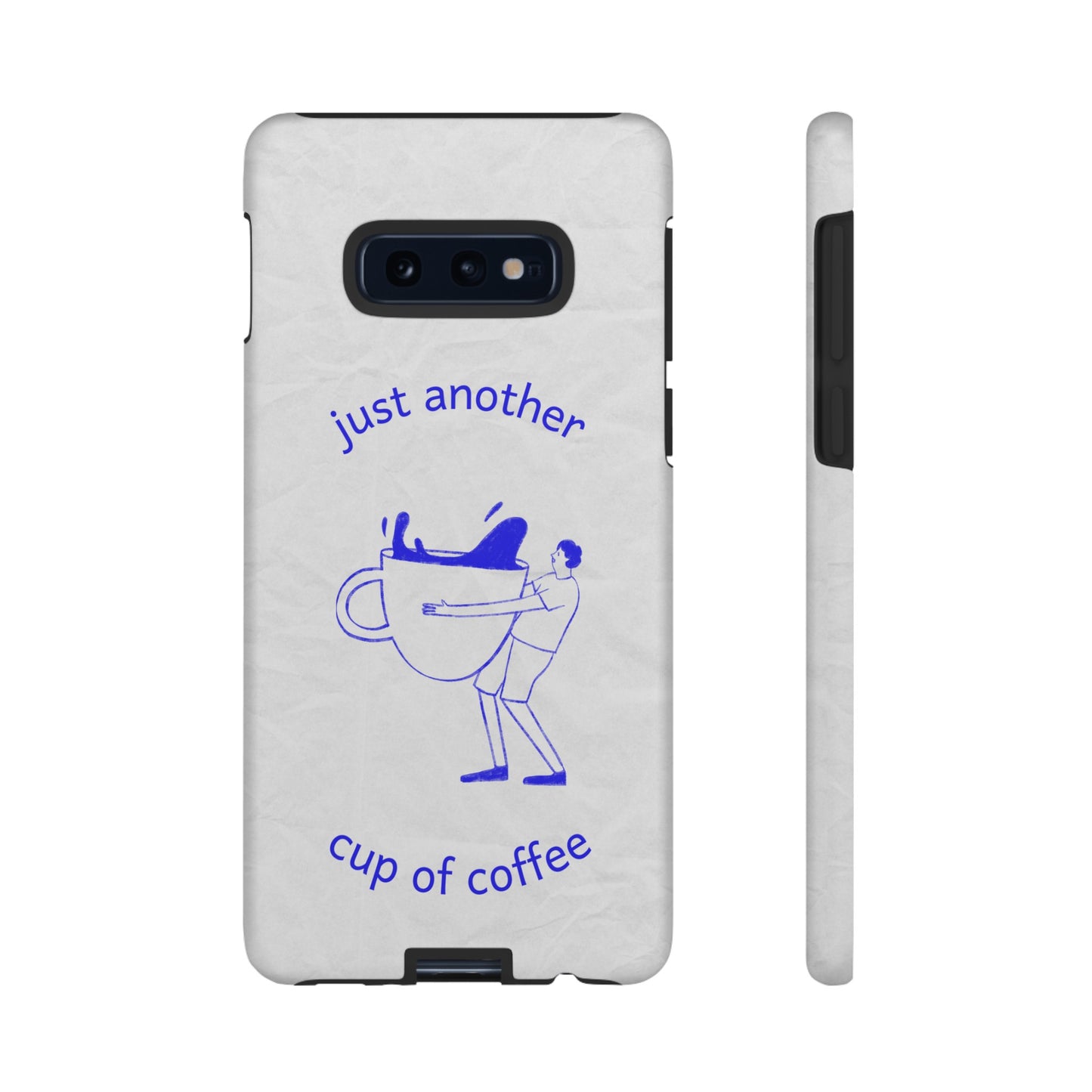 Just Another Cup Of Coffee Phone Case | iPhone 15 Plus/ Pro, 14, 13, 12| Google Pixel 7, Pro, 5| Samsung Galaxy S23 All Major Phone Models