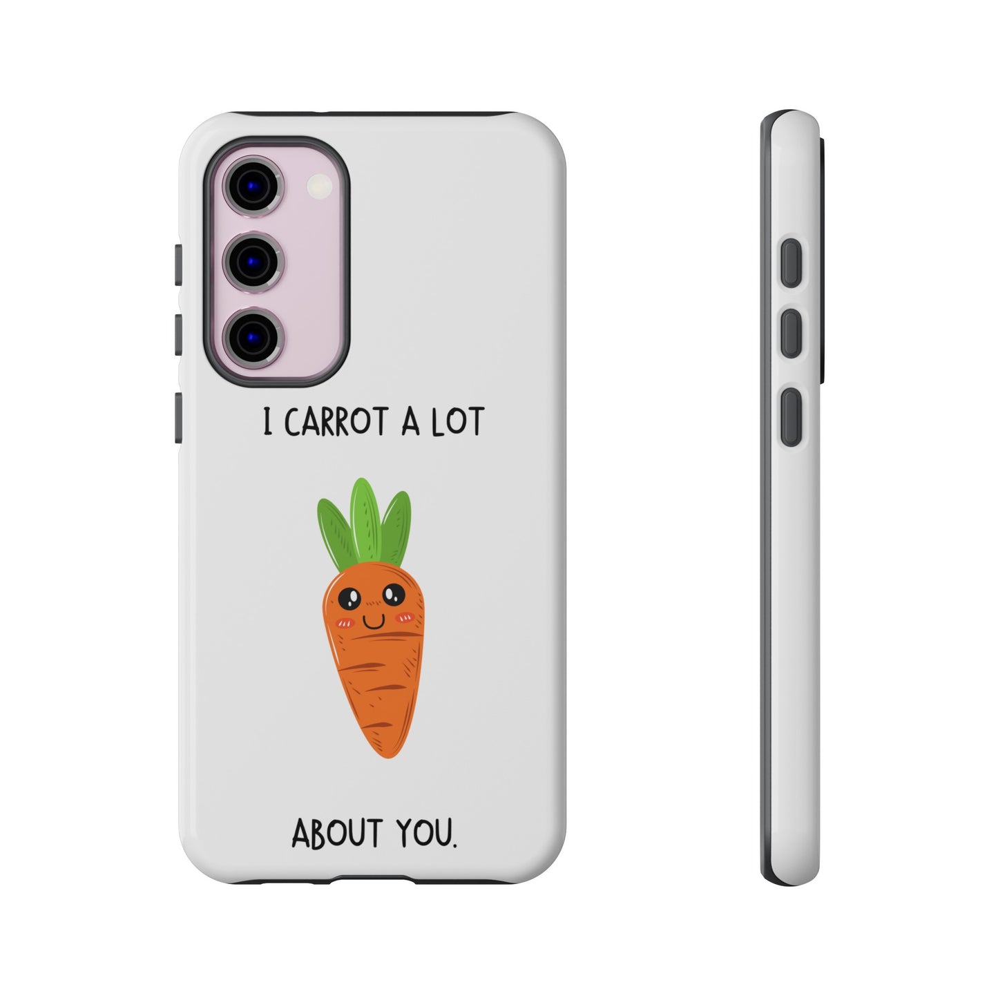 I Carrot A Lot About You Phone Case | iPhone 15 Plus/ Pro, 14, 13, 12| Google Pixel 7, Pro, 5| Samsung Galaxy S23 All Major Phone Models