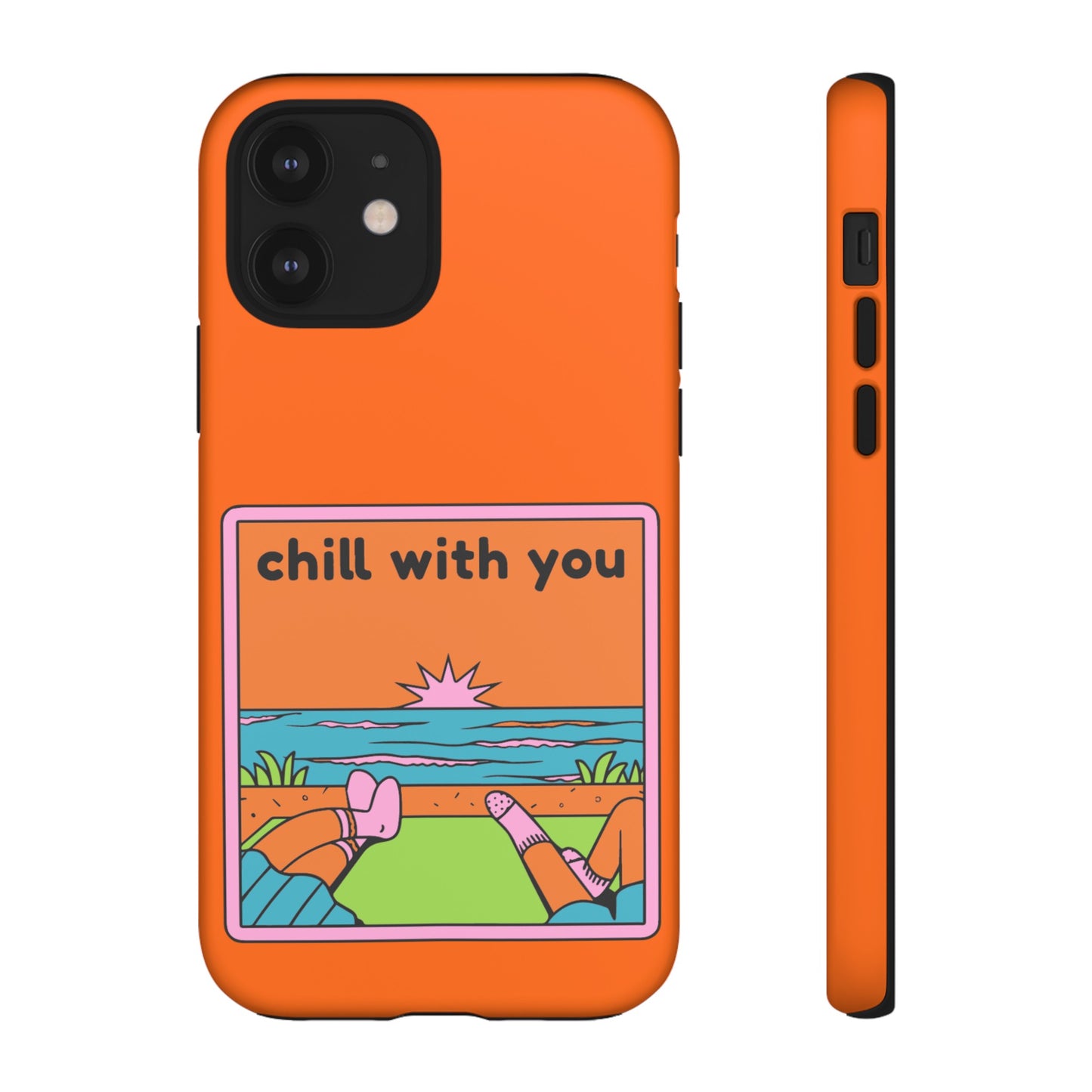 Chill With You Phone Case | iPhone 15 Plus/ Pro, 14, 13, 12| Google Pixel 7, Pro, 5| Samsung Galaxy S23 All Major Phone Models