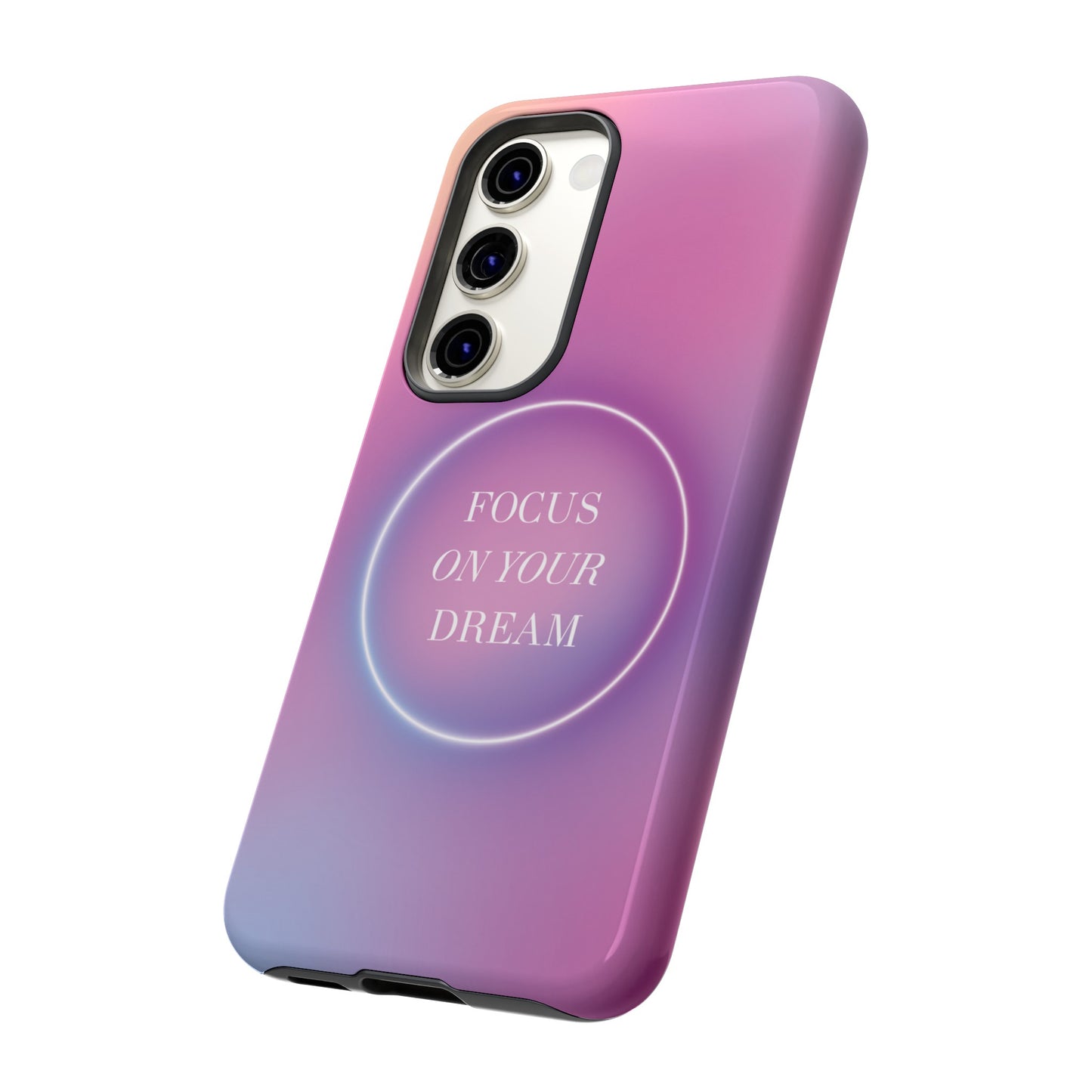 Focus On Your Dream Wallpaper Phone Case | iPhone 15 Plus/ Pro, 14, 13, 12| Google Pixel 7, Pro, 5| Samsung Galaxy S23 All Major Phone Models