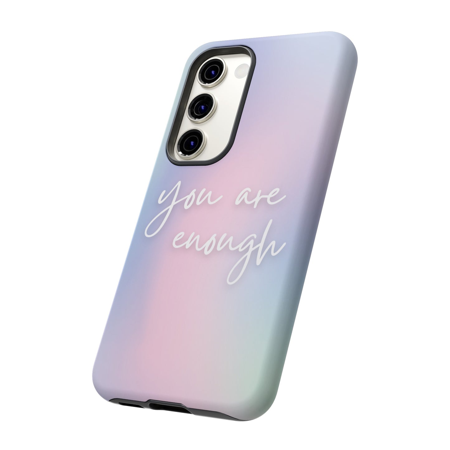 You Are Enough Wallpaper Phone Case | iPhone 15 Plus/ Pro, 14, 13, 12| Google Pixel 7, Pro, 5| Samsung Galaxy S23 All Major Phone Models