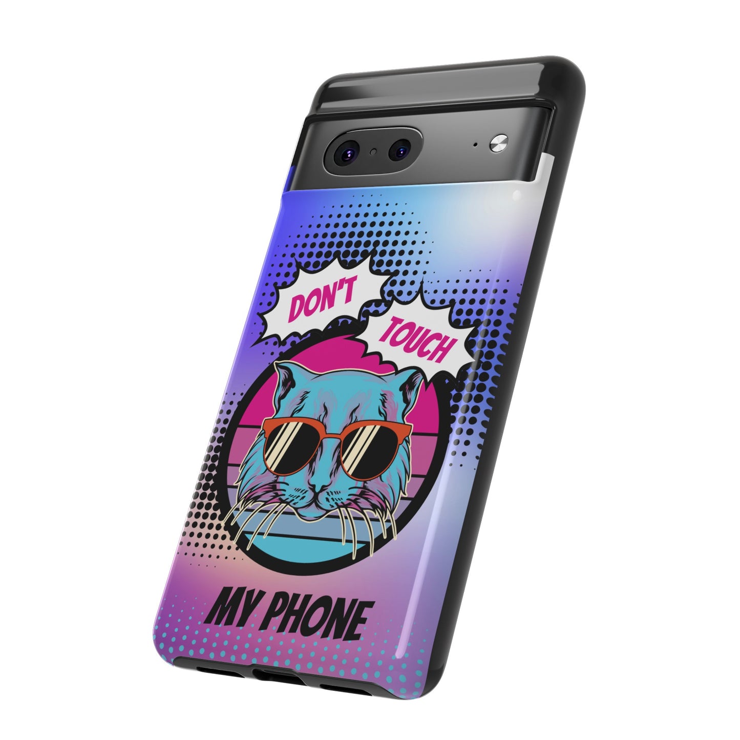 Don't Touch My Phone- Phone Case | iPhone 15 Plus/ Pro, 14, 13, 12| Google Pixel 7, Pro, 5| Samsung Galaxy S23 All Major Phone Models