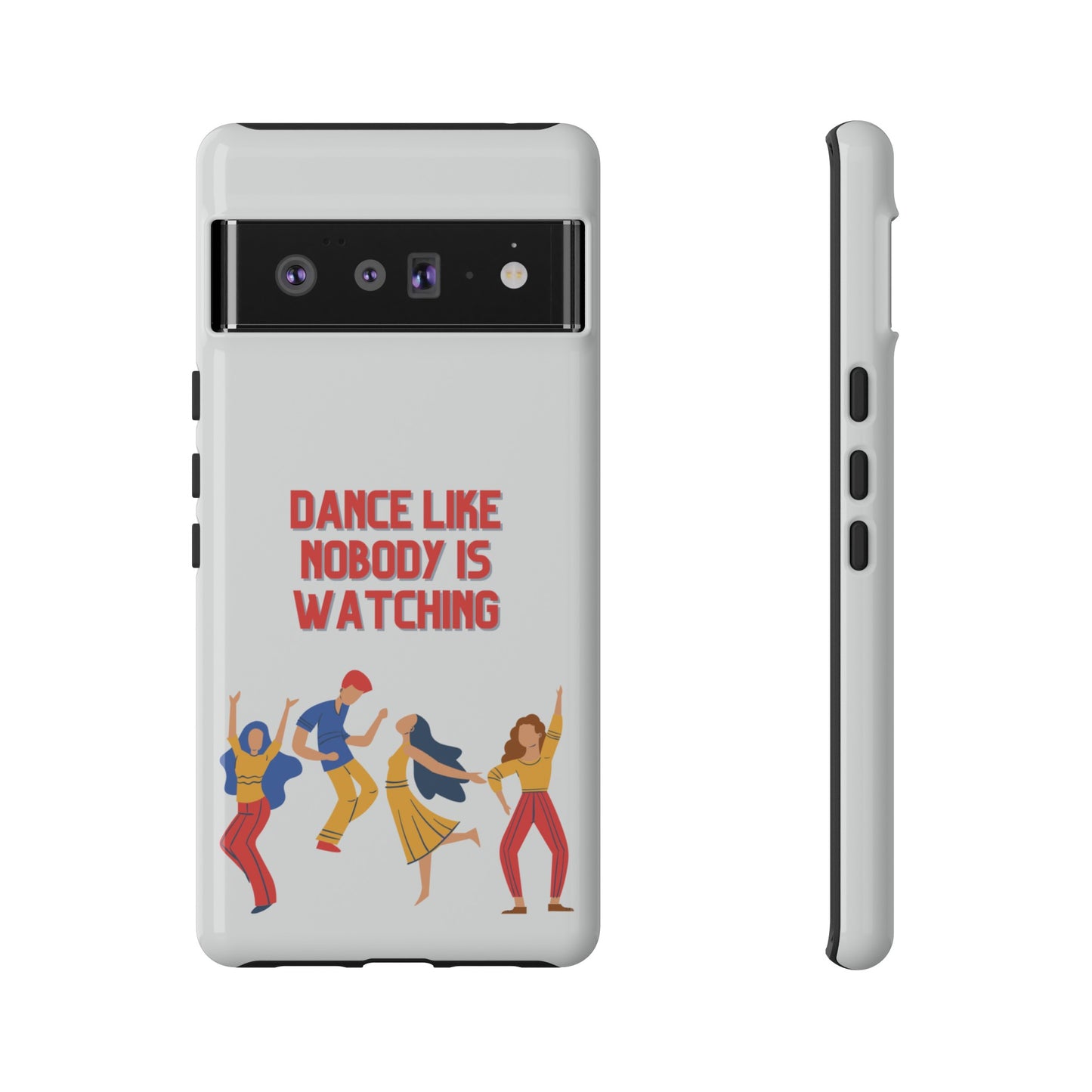 Dance Like Nobody Is Watching Phone Case | iPhone 15 Plus/ Pro, 14, 13, 12| Google Pixel 7, Pro, 5| Samsung Galaxy S23 All Major Phone Models