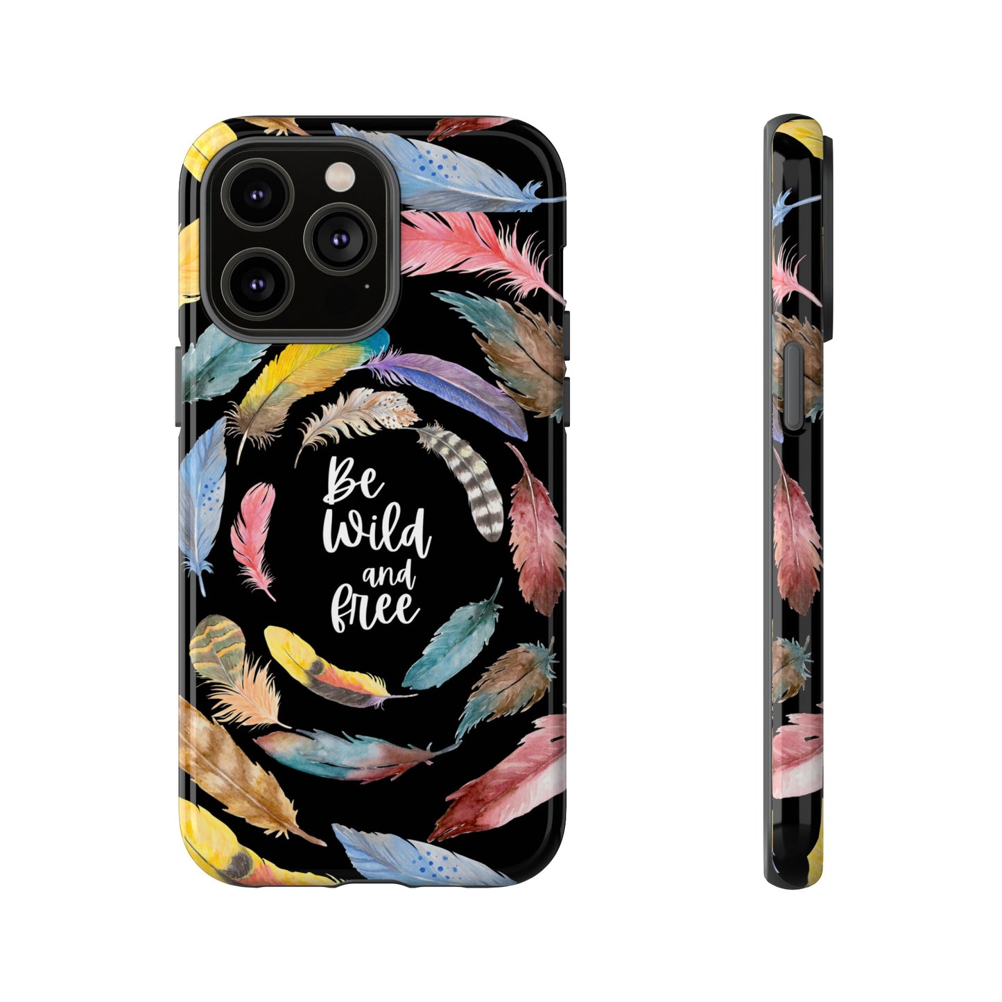 Be Wild And Free Phone Case | iPhone 15 Plus/ Pro, 14, 13, 12| Google Pixel 7, Pro, 5| Samsung Galaxy S23 All Major Phone Models