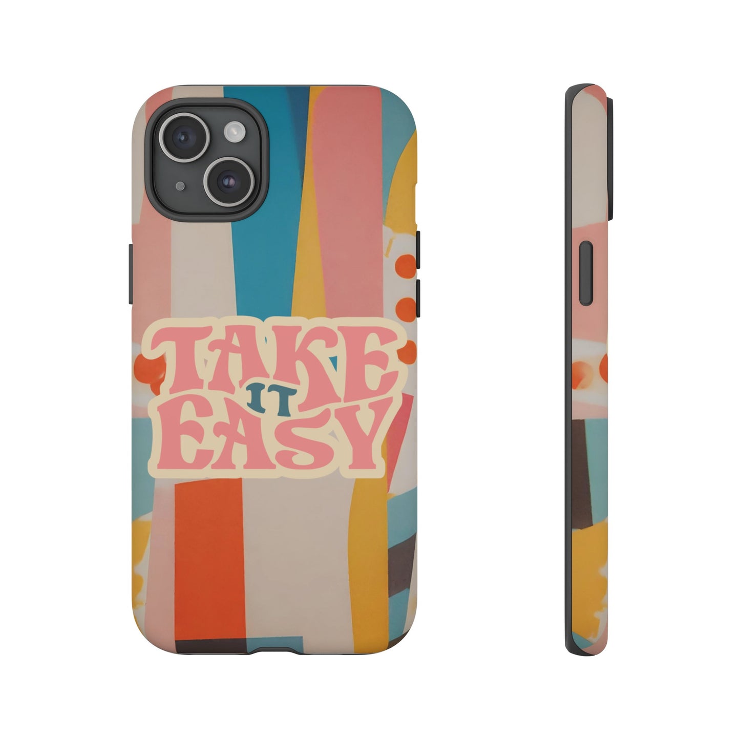 Take It Easy Wallpaper Phone Case | iPhone 15 Plus/ Pro, 14, 13, 12| Google Pixel 7, Pro, 5| Samsung Galaxy S23 All Major Phone Models