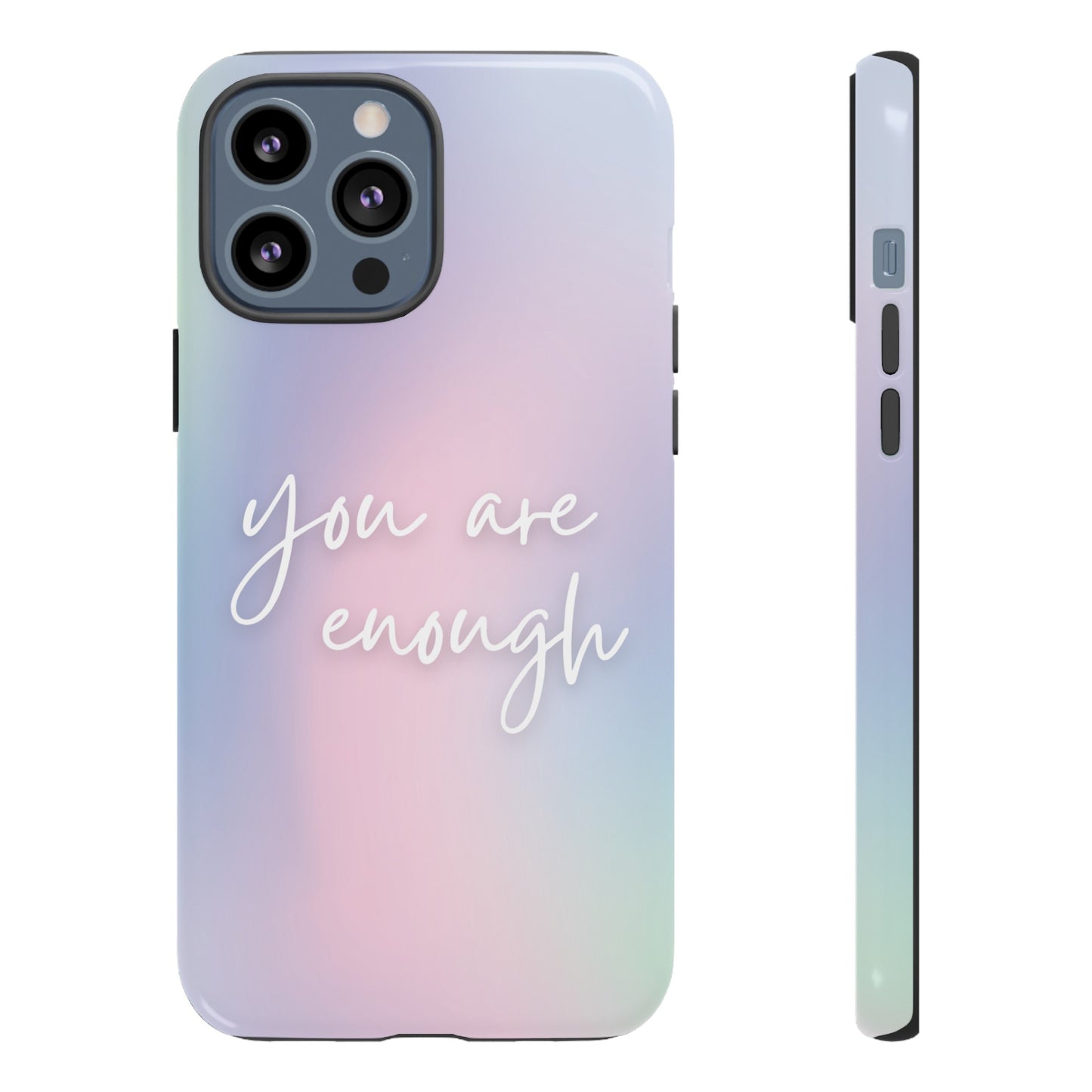 You Are Enough Wallpaper Phone Case | iPhone 15 Plus/ Pro, 14, 13, 12| Google Pixel 7, Pro, 5| Samsung Galaxy S23 All Major Phone Models