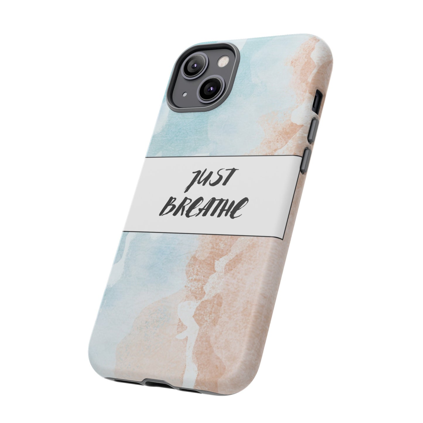 Just Breathe Phone Case | iPhone 15 Plus/ Pro, 14, 13, 12| Google Pixel 7, Pro, 5| Samsung Galaxy S23 All Major Phone Models