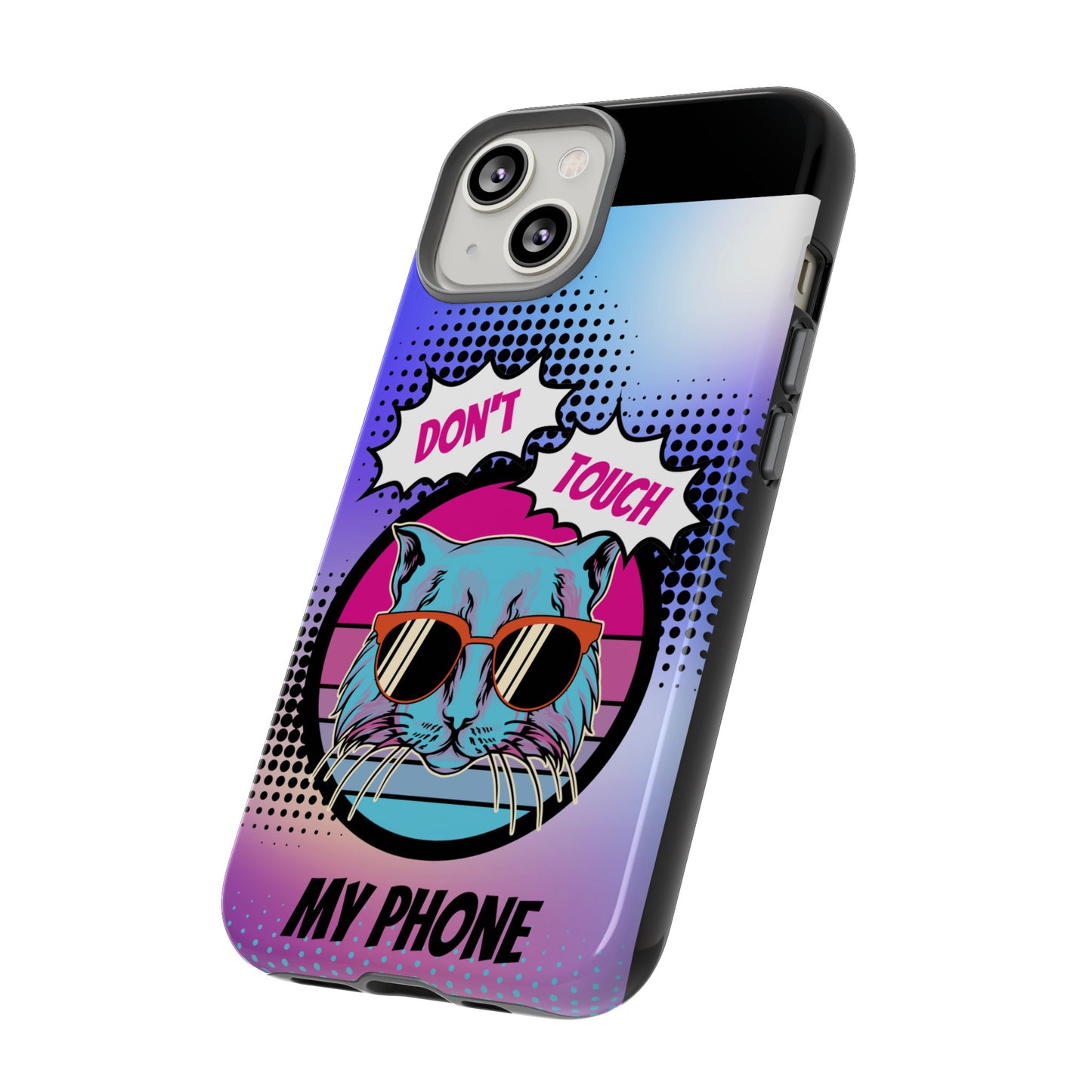 Don't Touch My Phone- Phone Case | iPhone 15 Plus/ Pro, 14, 13, 12| Google Pixel 7, Pro, 5| Samsung Galaxy S23 All Major Phone Models