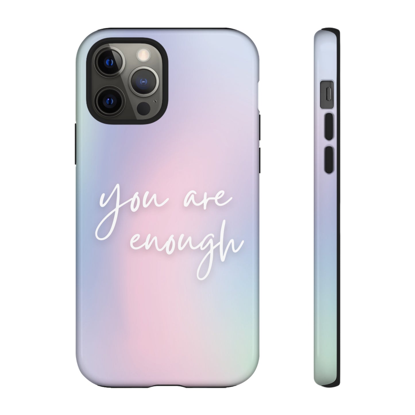 You Are Enough Wallpaper Phone Case | iPhone 15 Plus/ Pro, 14, 13, 12| Google Pixel 7, Pro, 5| Samsung Galaxy S23 All Major Phone Models