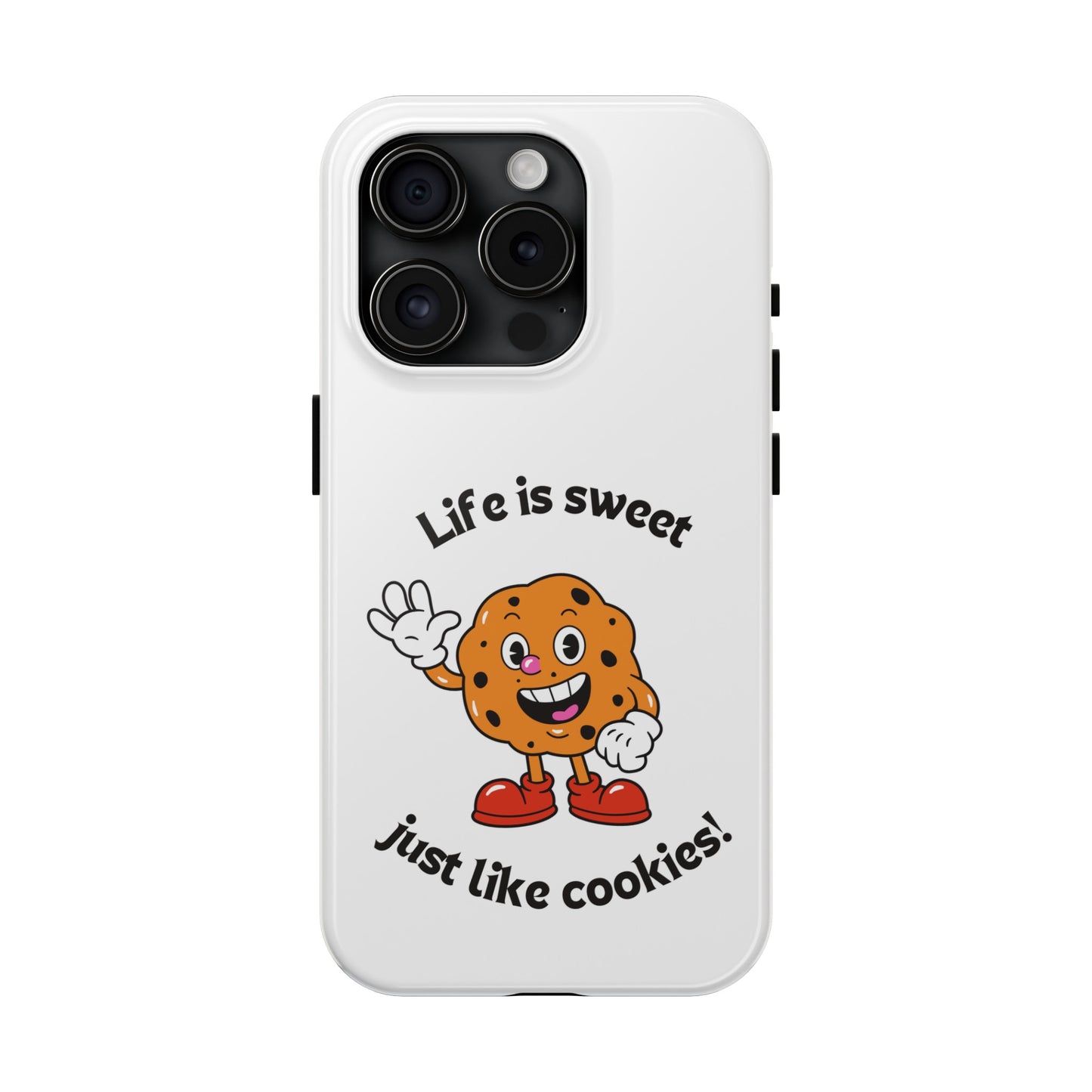 Life Is Sweet Just Like Cookies! Phone Case | iPhone 15 Plus/ Pro, 14, 13, 12|