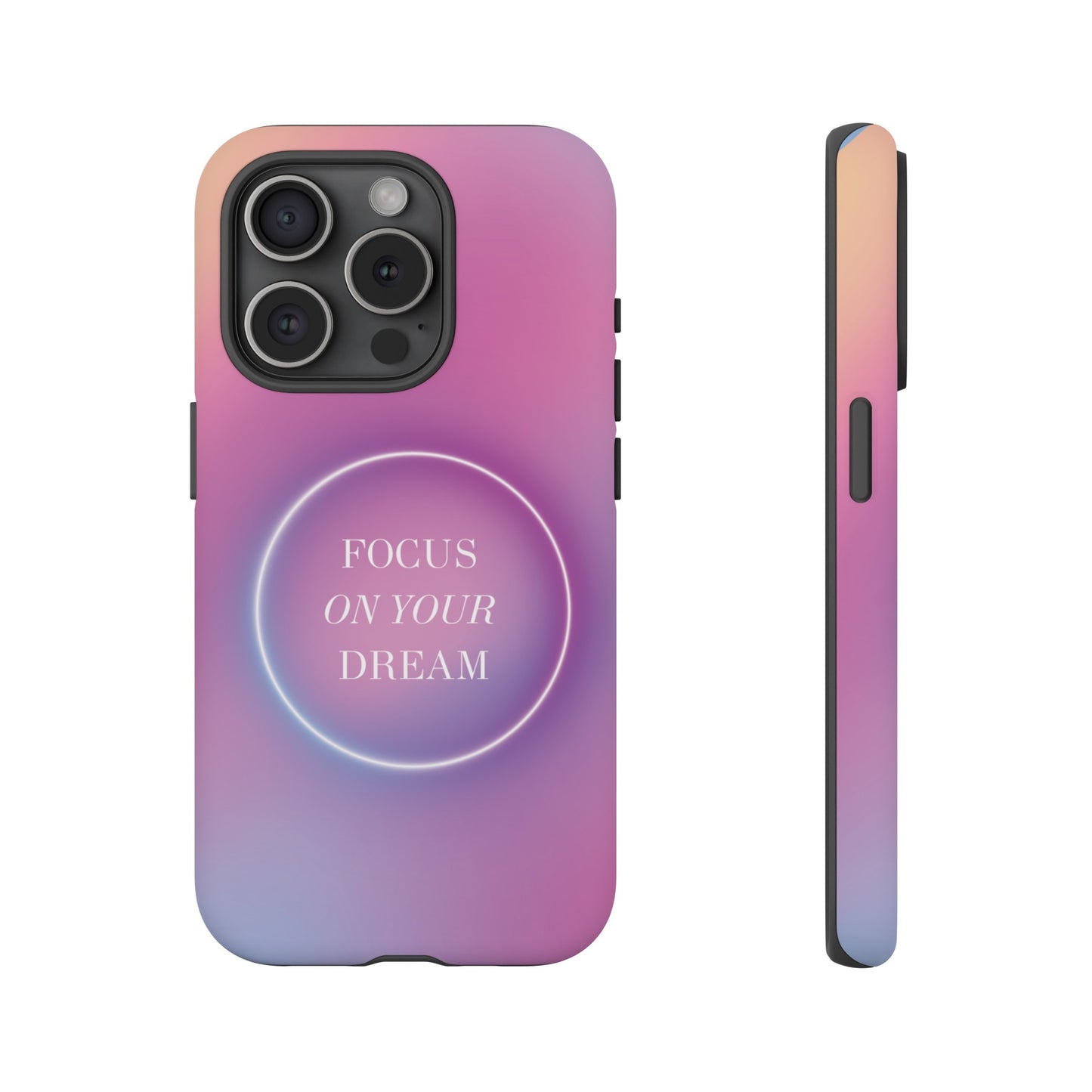 Focus On Your Dream Wallpaper Phone Case | iPhone 15 Plus/ Pro, 14, 13, 12| Google Pixel 7, Pro, 5| Samsung Galaxy S23 All Major Phone Models