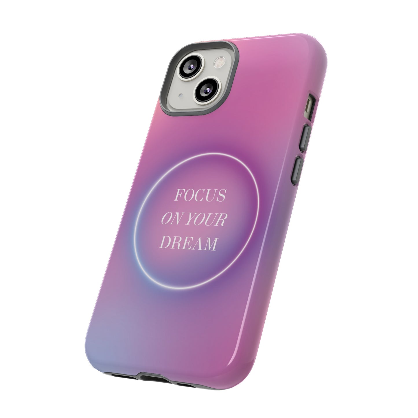 Focus On Your Dream Wallpaper Phone Case | iPhone 15 Plus/ Pro, 14, 13, 12| Google Pixel 7, Pro, 5| Samsung Galaxy S23 All Major Phone Models