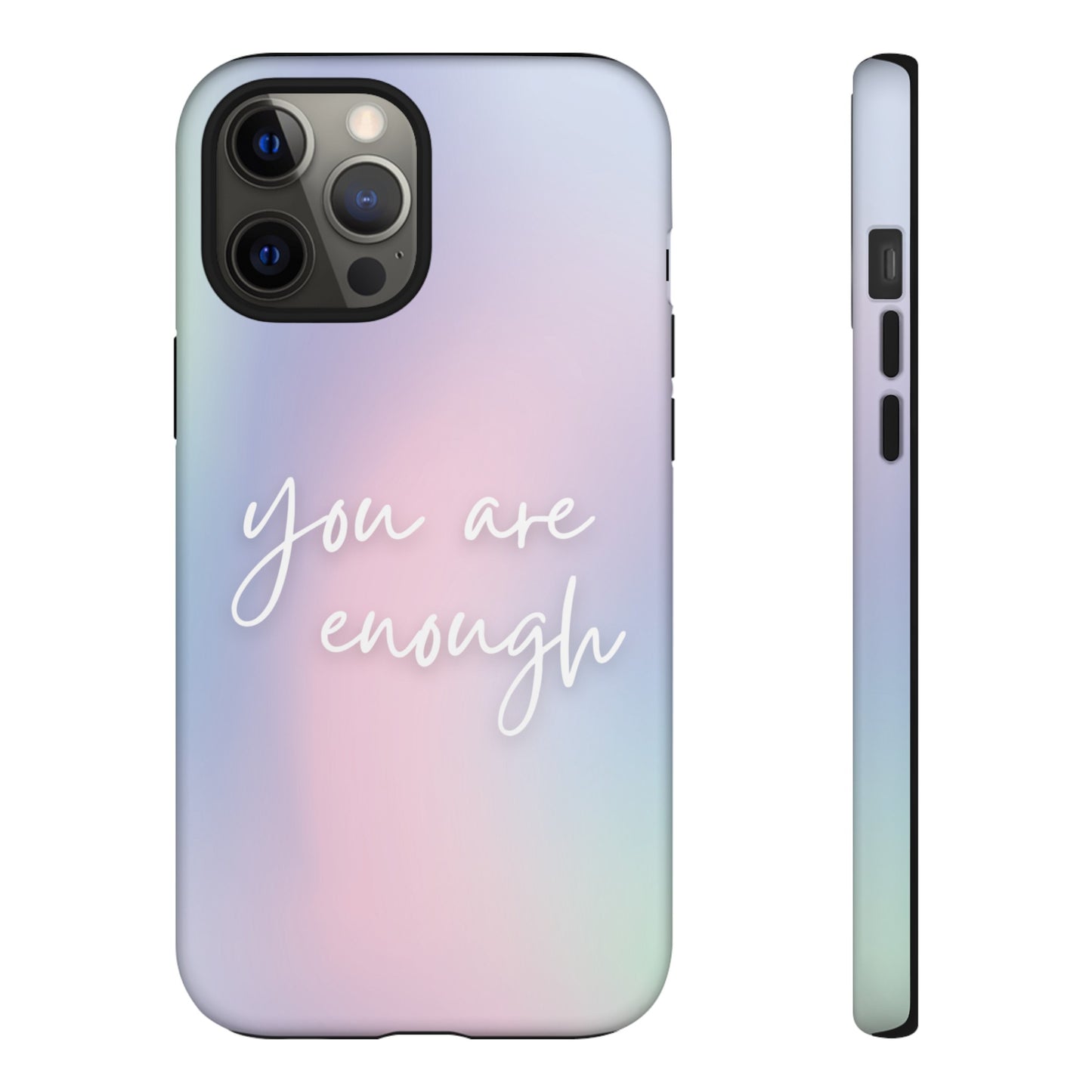 You Are Enough Wallpaper Phone Case | iPhone 15 Plus/ Pro, 14, 13, 12| Google Pixel 7, Pro, 5| Samsung Galaxy S23 All Major Phone Models