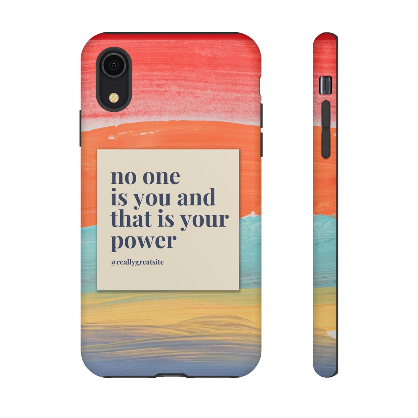 No One Is You And That Is Your Power Phone Case | iPhone 15 Plus/ Pro, 14, 13, 12| Google Pixel 7, Pro, 5| Samsung Galaxy S23 All Major Phone Models