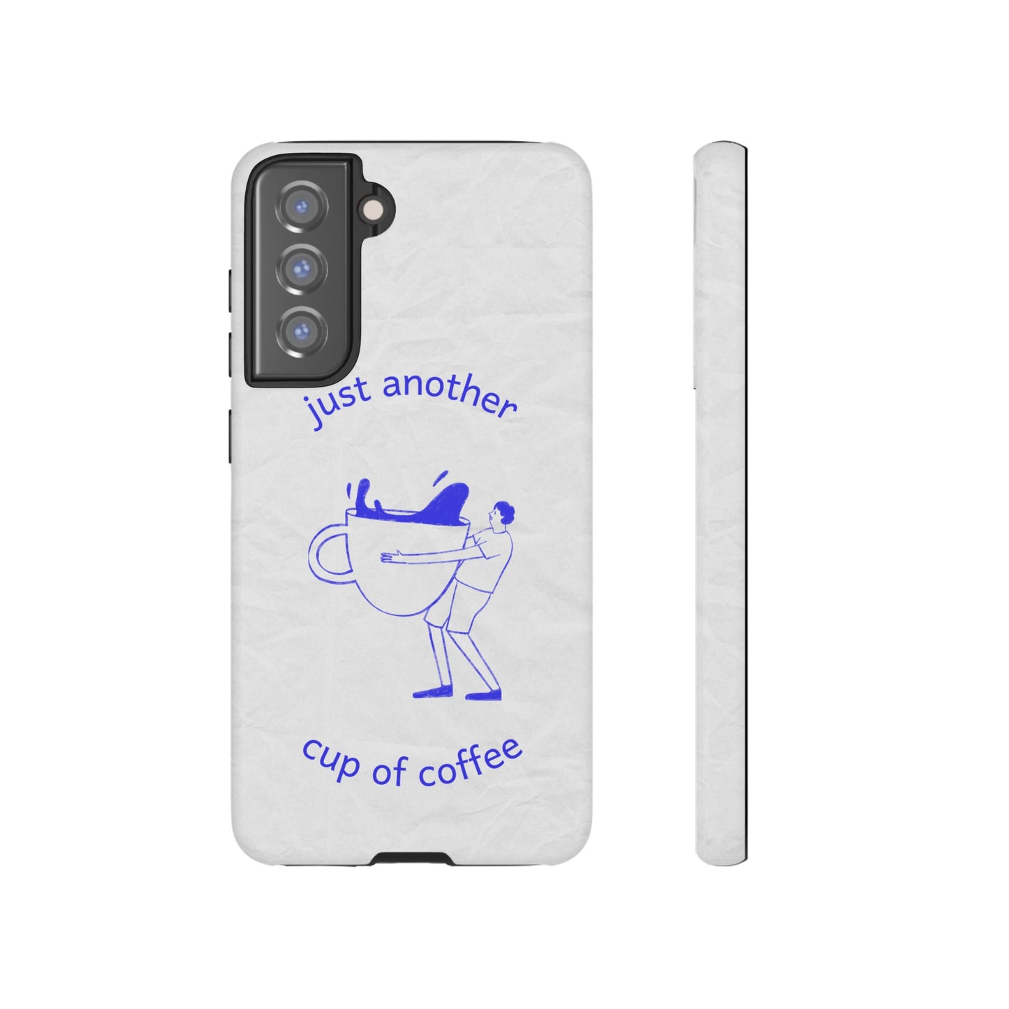 Just Another Cup Of Coffee Phone Case | iPhone 15 Plus/ Pro, 14, 13, 12| Google Pixel 7, Pro, 5| Samsung Galaxy S23 All Major Phone Models