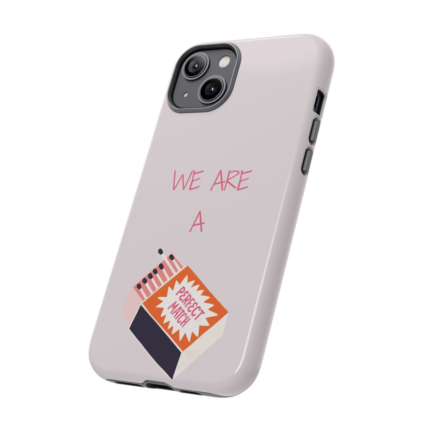 We Are A Perfect Match Wallpaper Phone Case | iPhone 15 Plus/ Pro, 14, 13, 12| Google Pixel 7, Pro, 5| Samsung Galaxy S23 All Major Phone Models