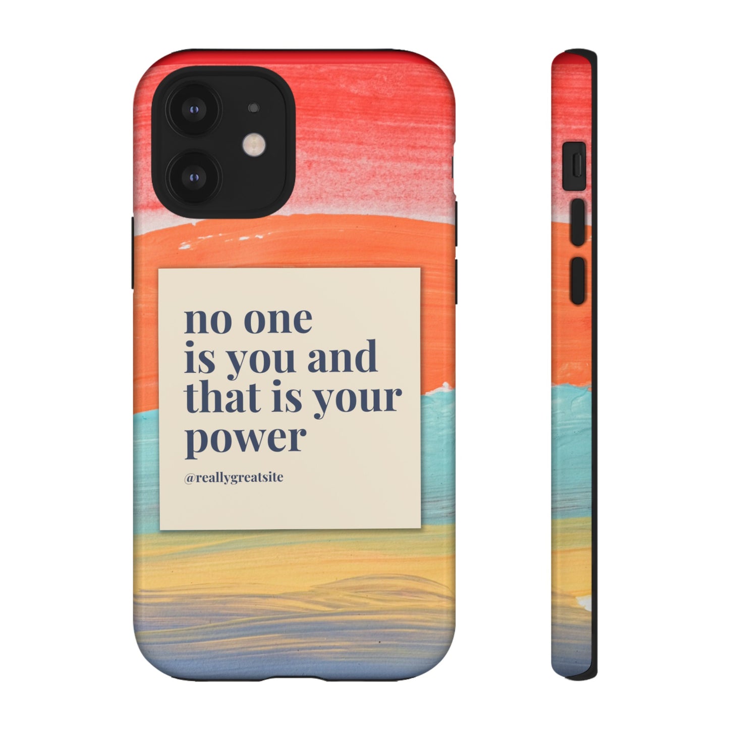 No One Is You And That Is Your Power Phone Case | iPhone 15 Plus/ Pro, 14, 13, 12| Google Pixel 7, Pro, 5| Samsung Galaxy S23 All Major Phone Models