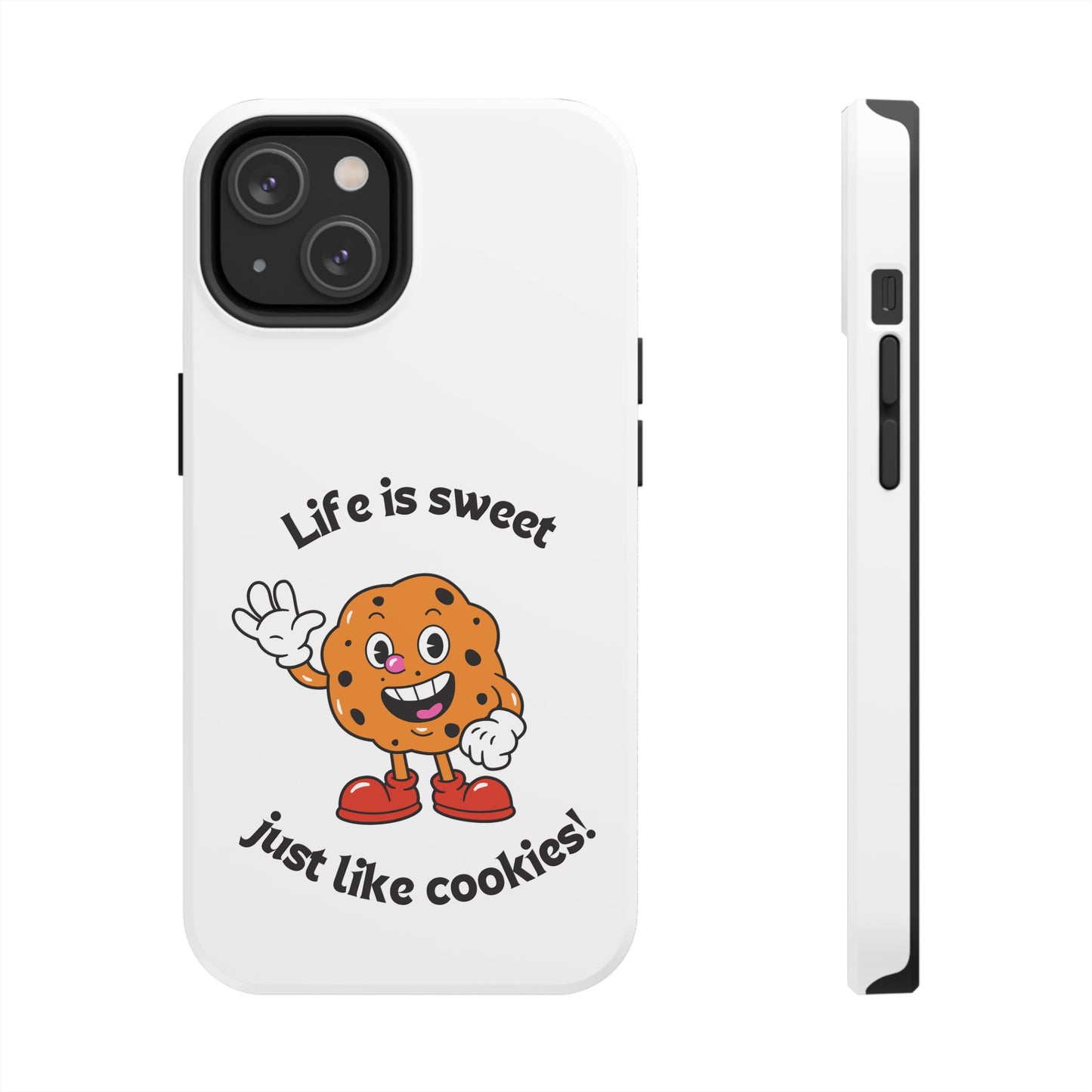 Life Is Sweet Just Like Cookies! Phone Case | iPhone 15 Plus/ Pro, 14, 13, 12|