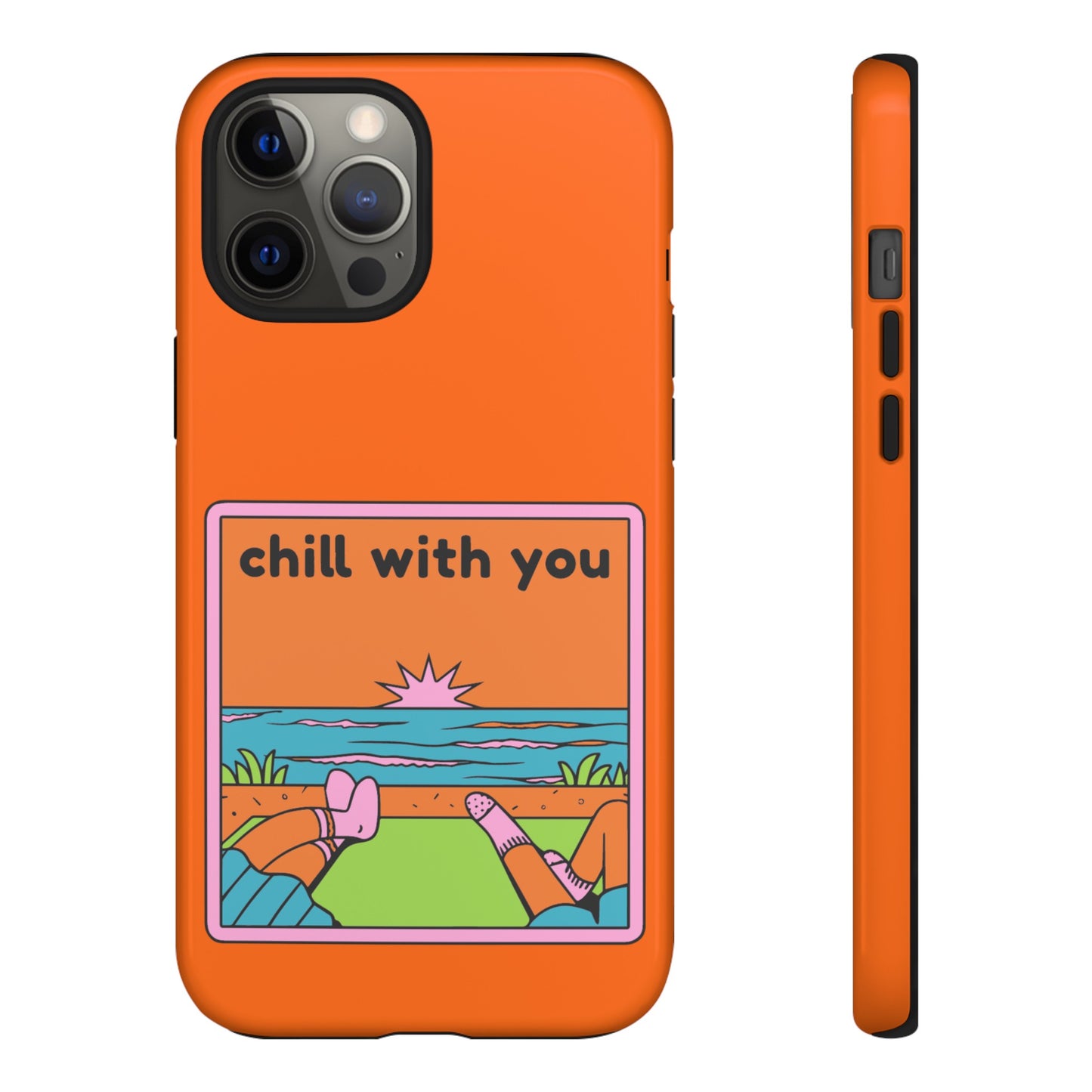 Chill With You Phone Case | iPhone 15 Plus/ Pro, 14, 13, 12| Google Pixel 7, Pro, 5| Samsung Galaxy S23 All Major Phone Models