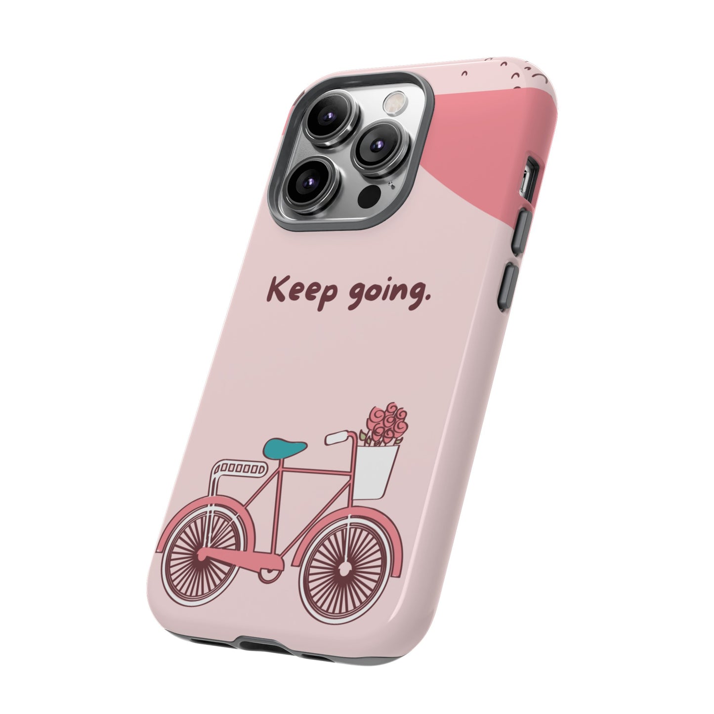 Keep Going Phone Case | iPhone 15 Plus/ Pro, 14, 13, 12| Google Pixel 7, Pro, 5| Samsung Galaxy S23 All Major Phone Models