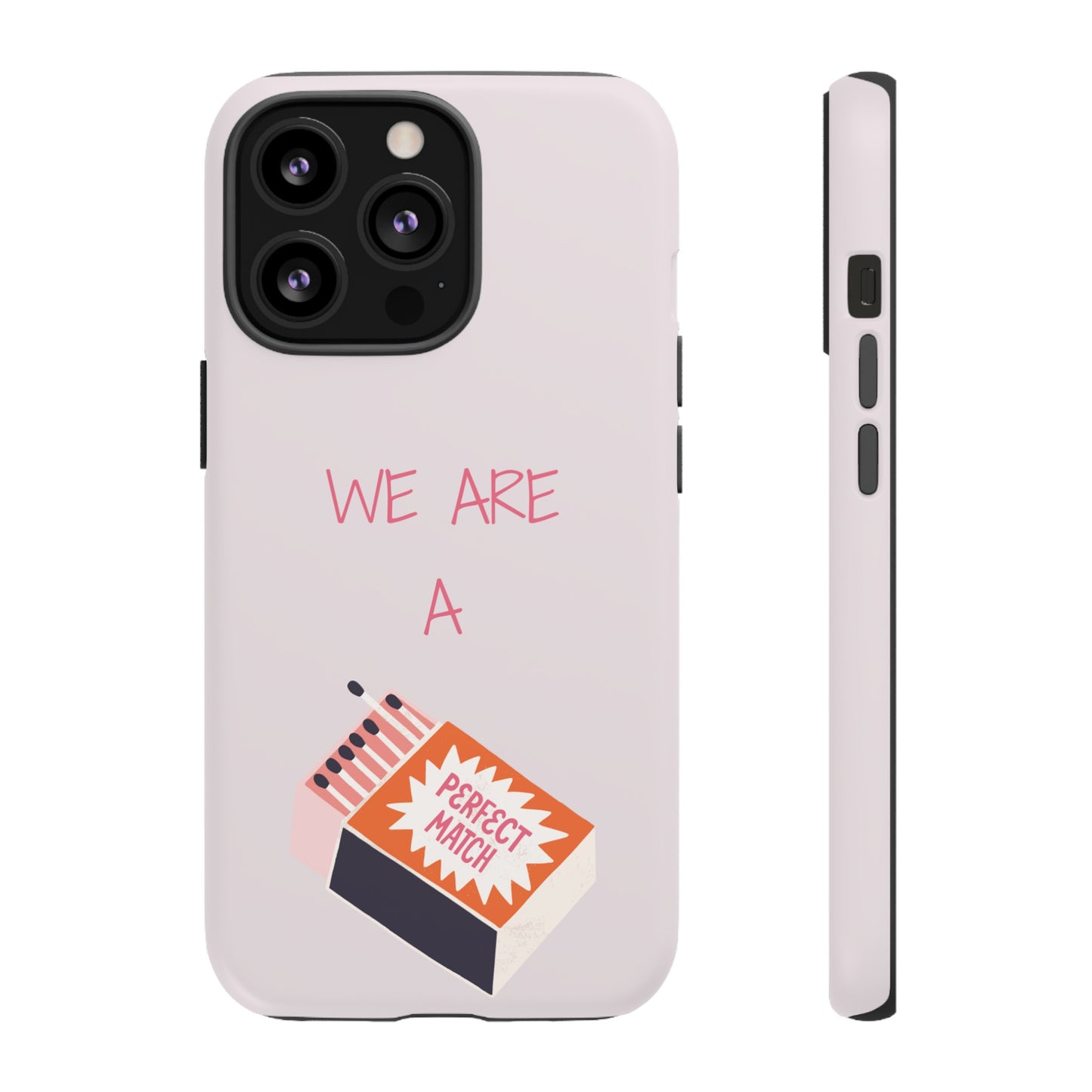 We Are A Perfect Match Wallpaper Phone Case | iPhone 15 Plus/ Pro, 14, 13, 12| Google Pixel 7, Pro, 5| Samsung Galaxy S23 All Major Phone Models