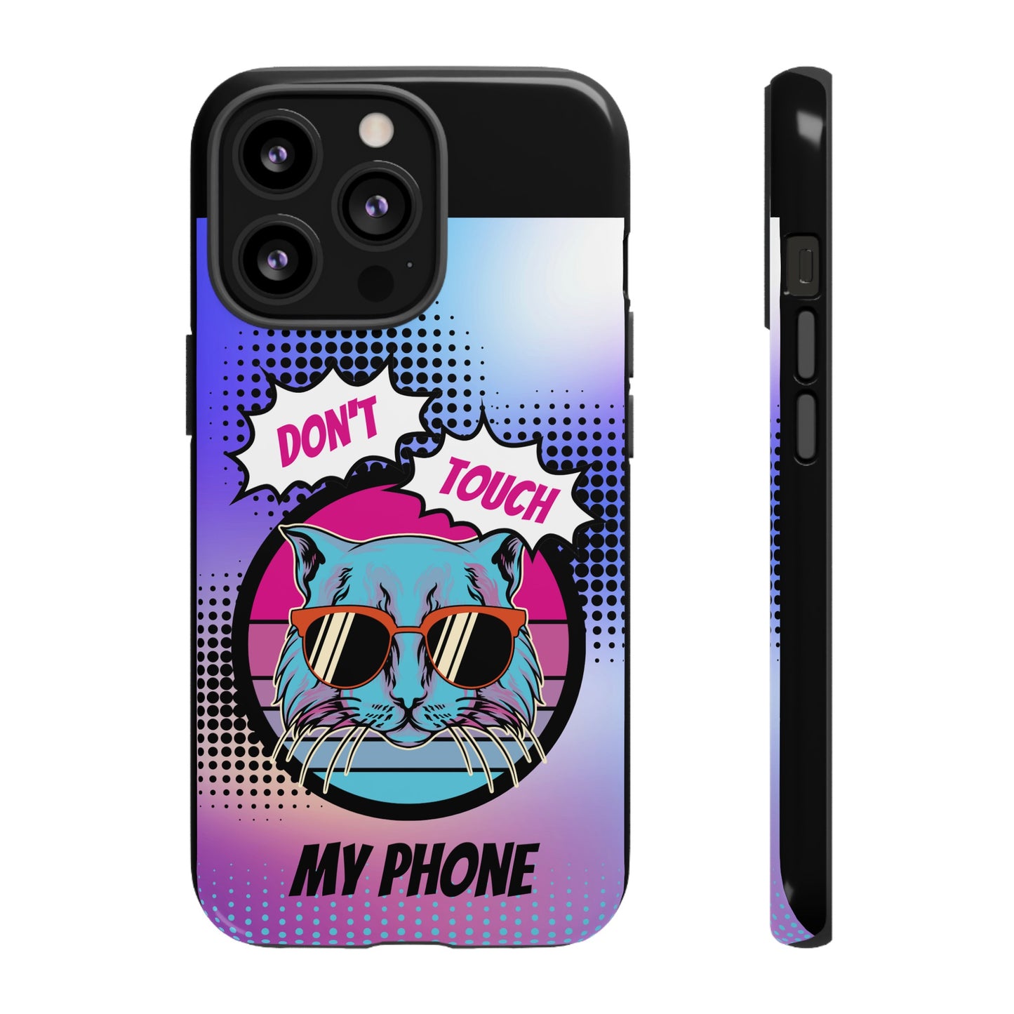 Don't Touch My Phone- Phone Case | iPhone 15 Plus/ Pro, 14, 13, 12| Google Pixel 7, Pro, 5| Samsung Galaxy S23 All Major Phone Models