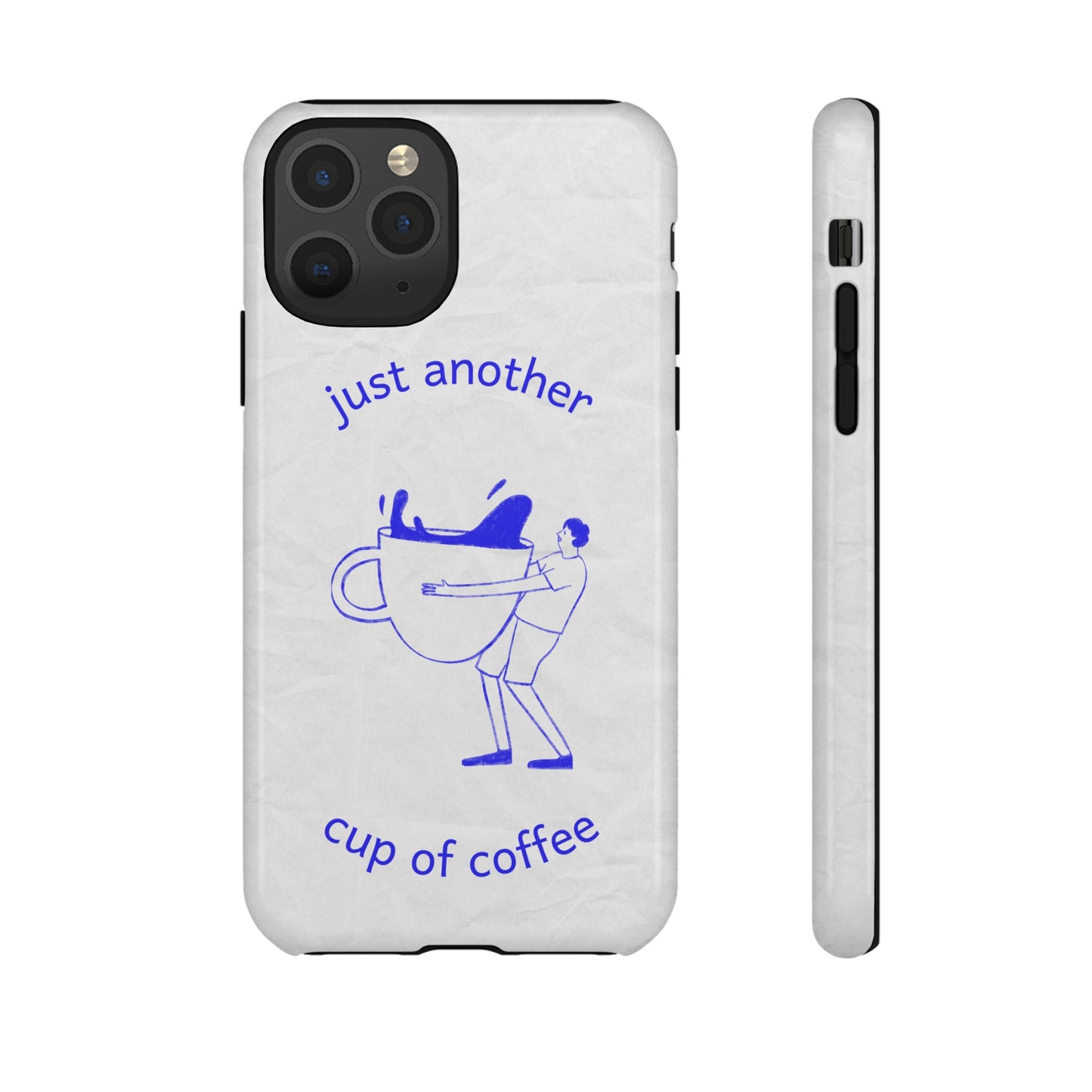 Just Another Cup Of Coffee Phone Case | iPhone 15 Plus/ Pro, 14, 13, 12| Google Pixel 7, Pro, 5| Samsung Galaxy S23 All Major Phone Models