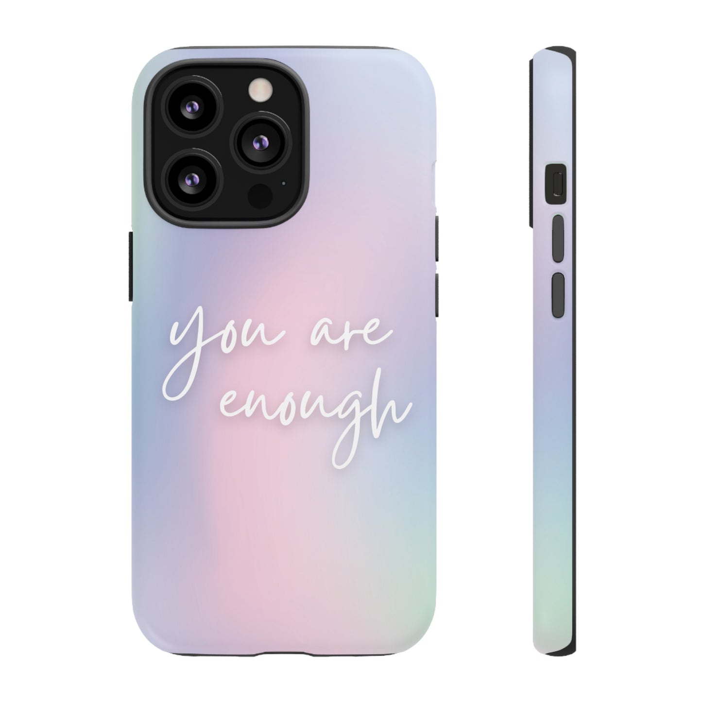 You Are Enough Wallpaper Phone Case | iPhone 15 Plus/ Pro, 14, 13, 12| Google Pixel 7, Pro, 5| Samsung Galaxy S23 All Major Phone Models