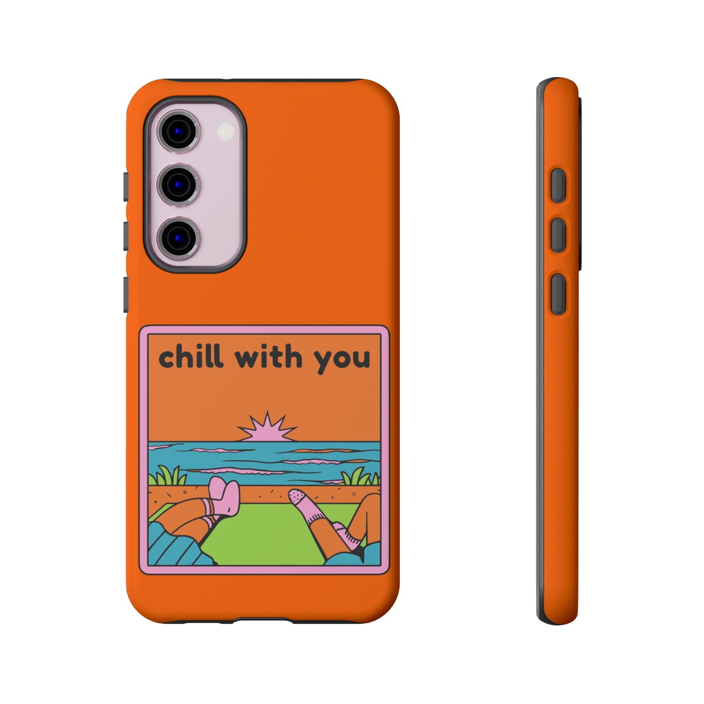 Chill With You Phone Case | iPhone 15 Plus/ Pro, 14, 13, 12| Google Pixel 7, Pro, 5| Samsung Galaxy S23 All Major Phone Models