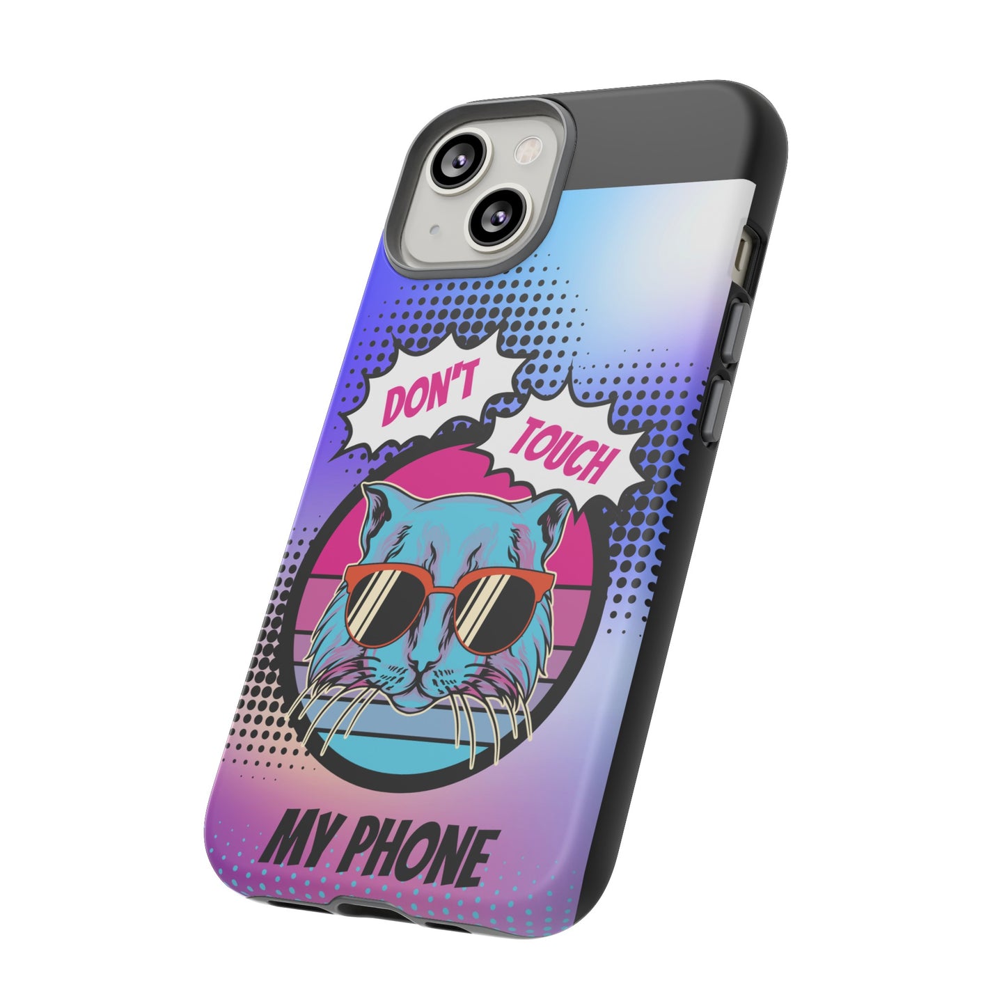 Don't Touch My Phone- Phone Case | iPhone 15 Plus/ Pro, 14, 13, 12| Google Pixel 7, Pro, 5| Samsung Galaxy S23 All Major Phone Models