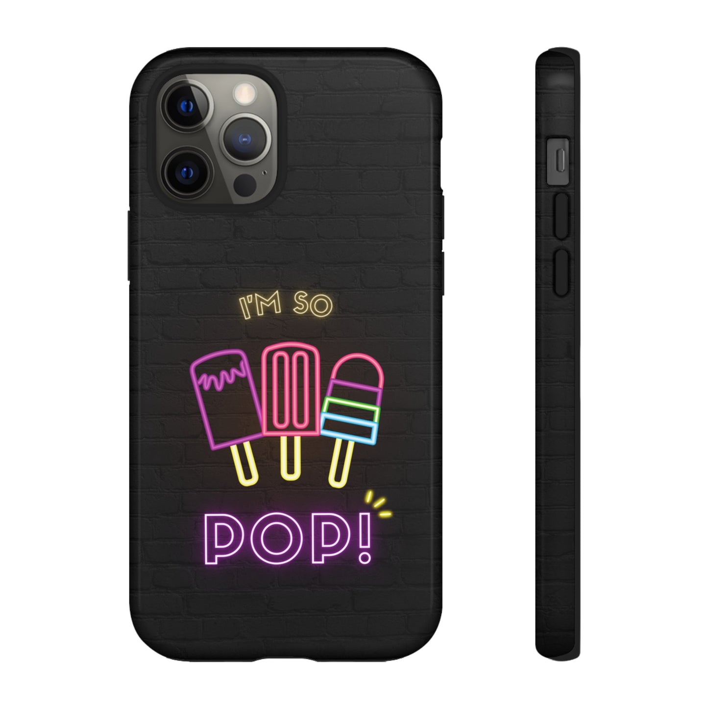 I'm So Pop Phone Case | iPhone 15 Plus/ Pro, 14, 13, 12| Google Pixel 7, Pro, 5| Samsung Galaxy S23 All Major Phone Models