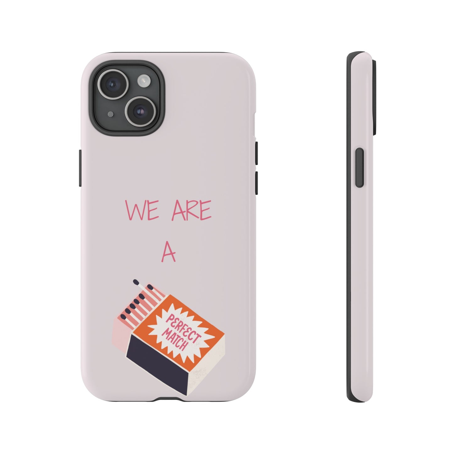 We Are A Perfect Match Wallpaper Phone Case | iPhone 15 Plus/ Pro, 14, 13, 12| Google Pixel 7, Pro, 5| Samsung Galaxy S23 All Major Phone Models