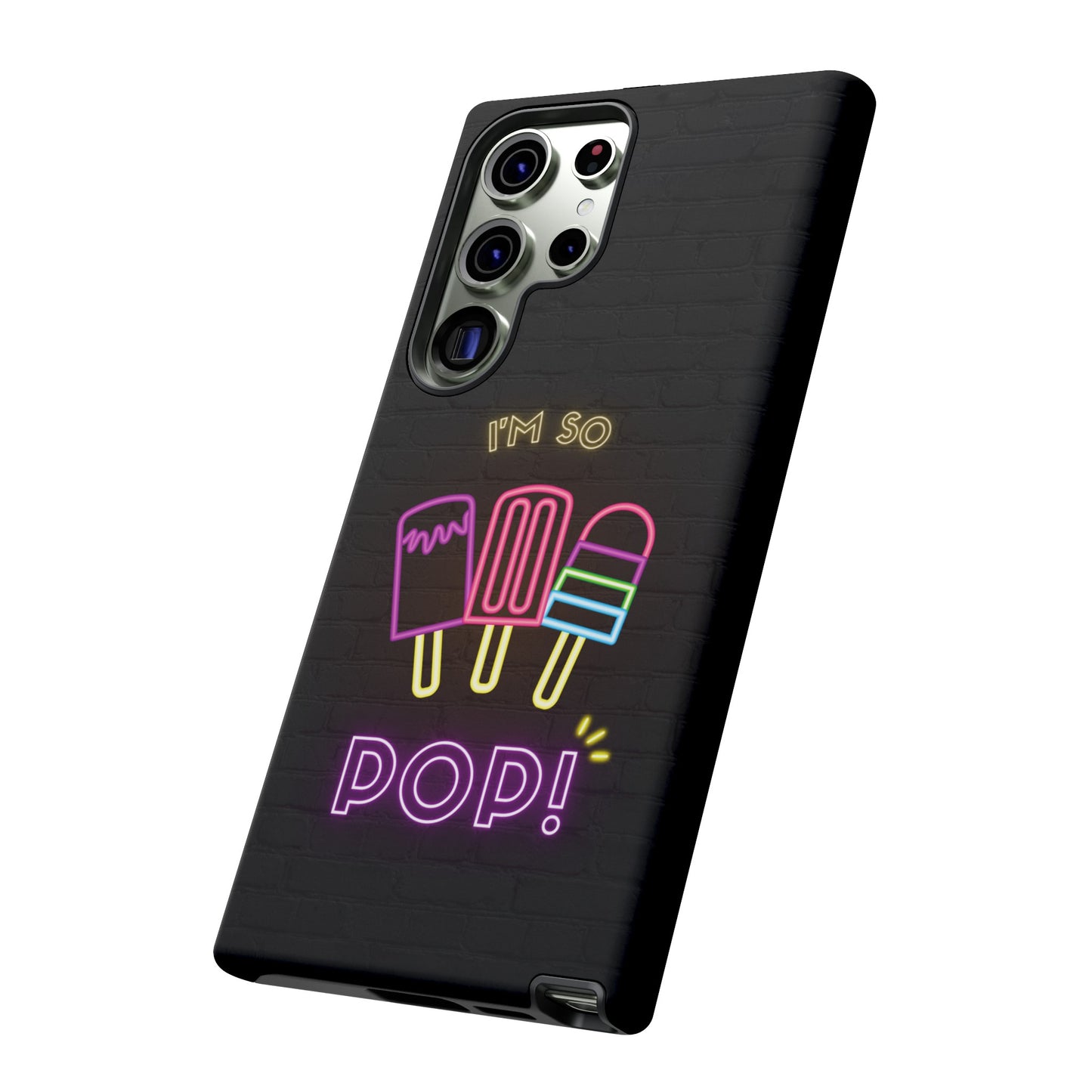 I'm So Pop Phone Case | iPhone 15 Plus/ Pro, 14, 13, 12| Google Pixel 7, Pro, 5| Samsung Galaxy S23 All Major Phone Models