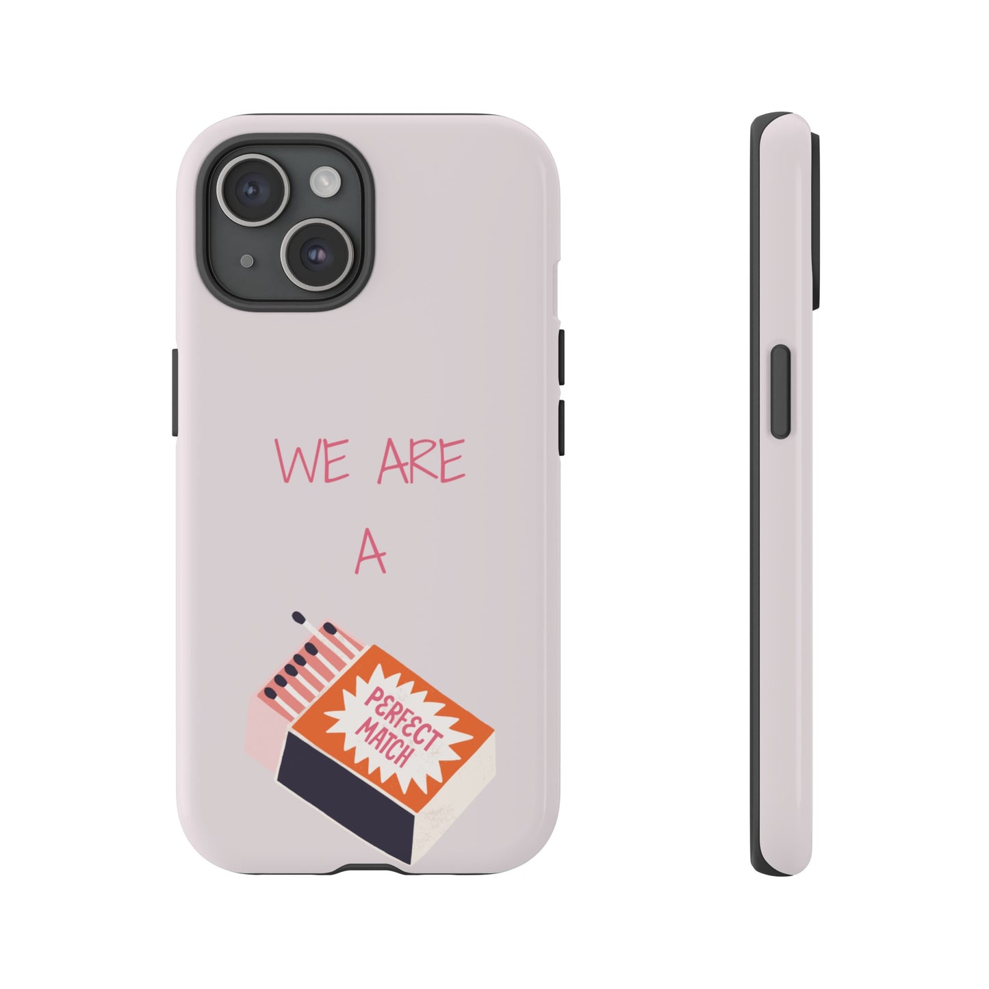 We Are A Perfect Match Wallpaper Phone Case | iPhone 15 Plus/ Pro, 14, 13, 12| Google Pixel 7, Pro, 5| Samsung Galaxy S23 All Major Phone Models