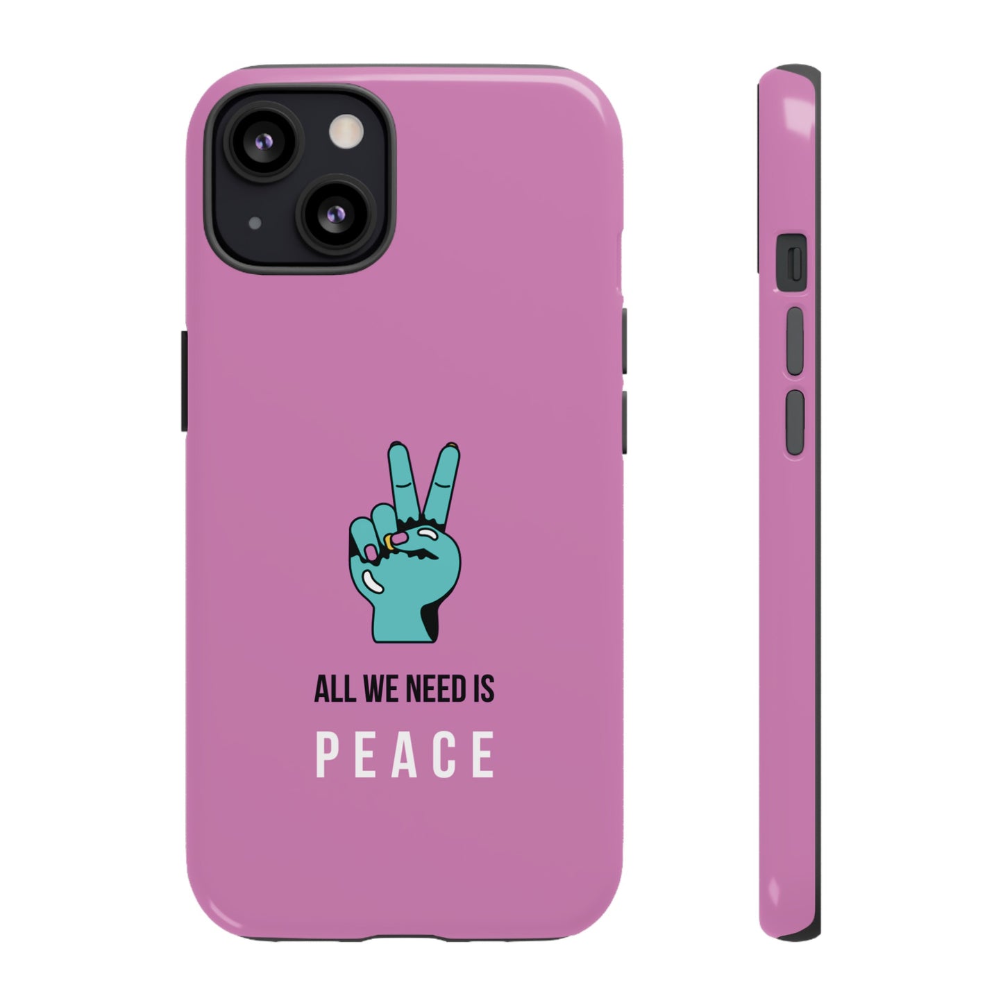 All We Need Is Peace Wallpaper Phone Case | iPhone 15 Plus/ Pro, 14, 13, 12| Google Pixel 7, Pro, 5| Samsung Galaxy S23 All Major Phone Models