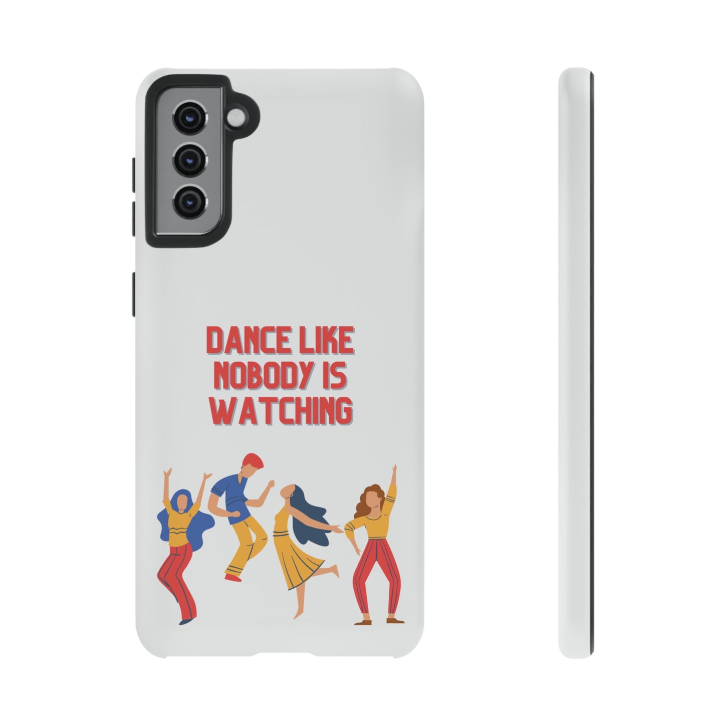 Dance Like Nobody Is Watching Phone Case | iPhone 15 Plus/ Pro, 14, 13, 12| Google Pixel 7, Pro, 5| Samsung Galaxy S23 All Major Phone Models