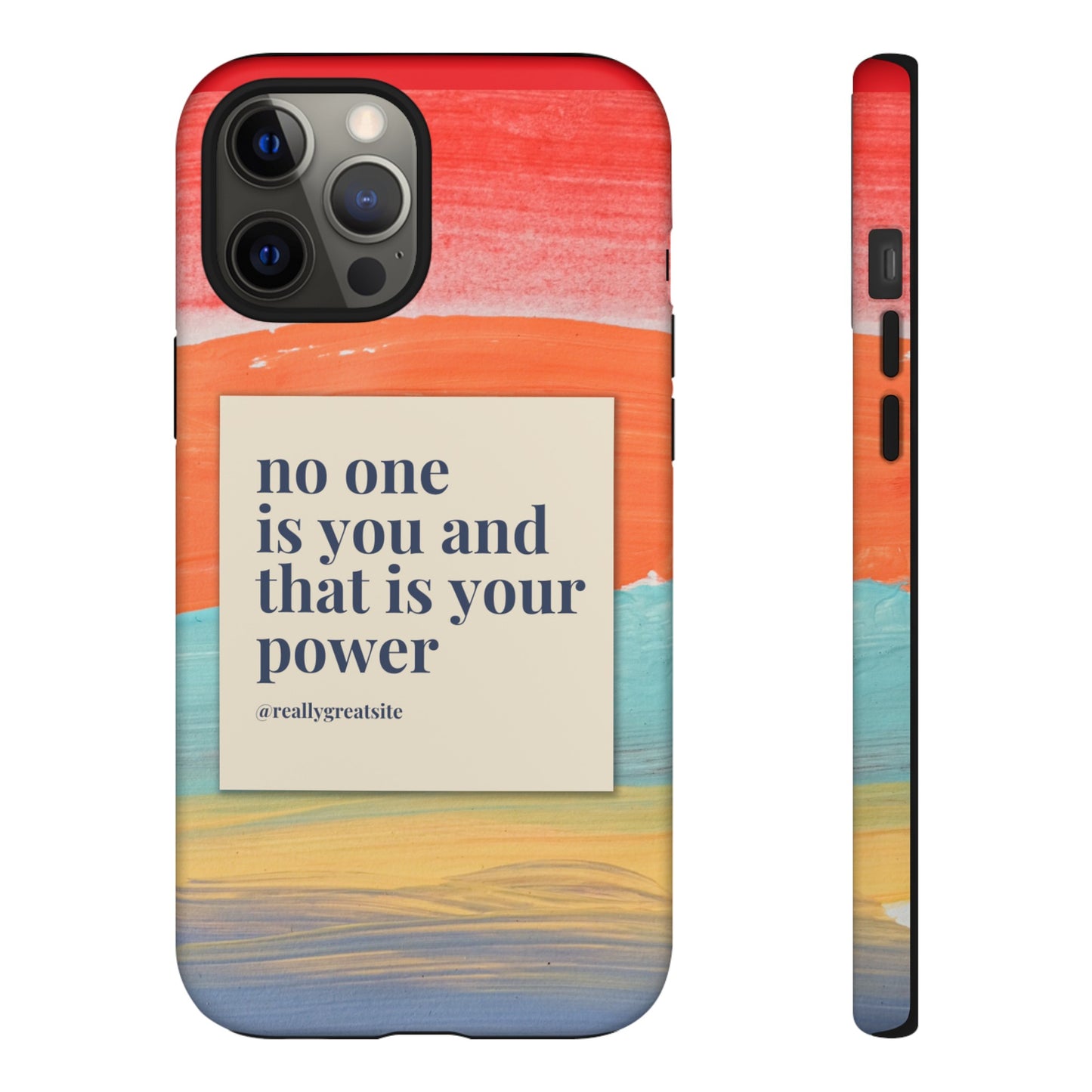 No One Is You And That Is Your Power Phone Case | iPhone 15 Plus/ Pro, 14, 13, 12| Google Pixel 7, Pro, 5| Samsung Galaxy S23 All Major Phone Models