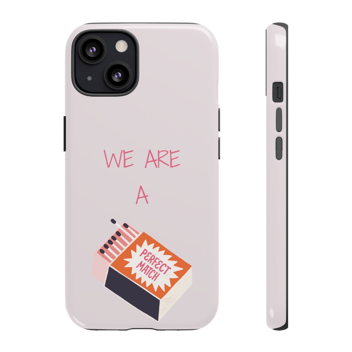 We Are A Perfect Match Wallpaper Phone Case | iPhone 15 Plus/ Pro, 14, 13, 12| Google Pixel 7, Pro, 5| Samsung Galaxy S23 All Major Phone Models