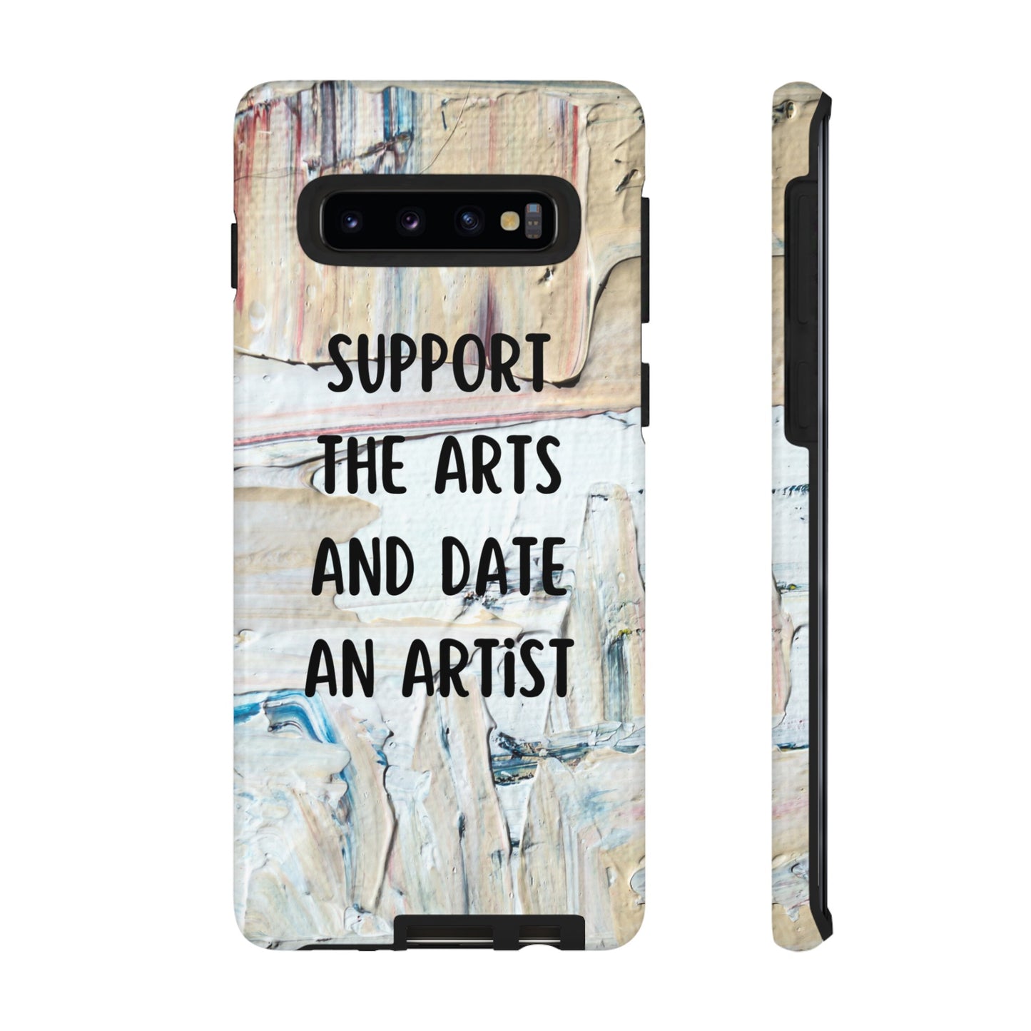 Support The Arts & Date An Artist Phone Case | iPhone 15 Plus/ Pro, 14, 13, 12| Google Pixel 7, Pro, 5| Samsung Galaxy S23 All Major Phone Models