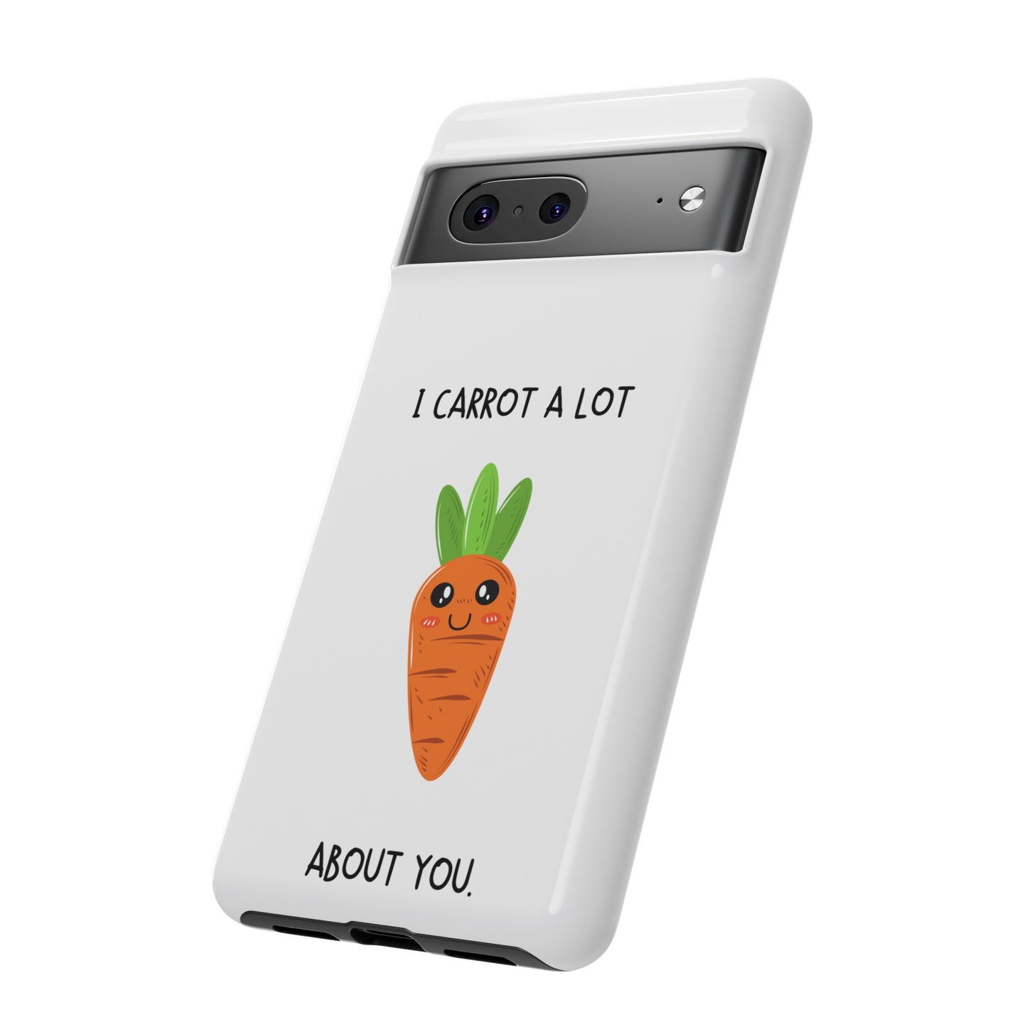 I Carrot A Lot About You Phone Case | iPhone 15 Plus/ Pro, 14, 13, 12| Google Pixel 7, Pro, 5| Samsung Galaxy S23 All Major Phone Models