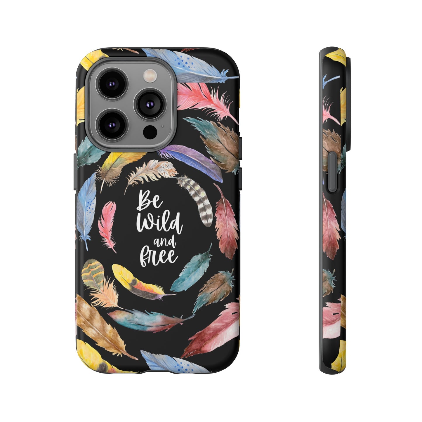 Be Wild And Free Phone Case | iPhone 15 Plus/ Pro, 14, 13, 12| Google Pixel 7, Pro, 5| Samsung Galaxy S23 All Major Phone Models