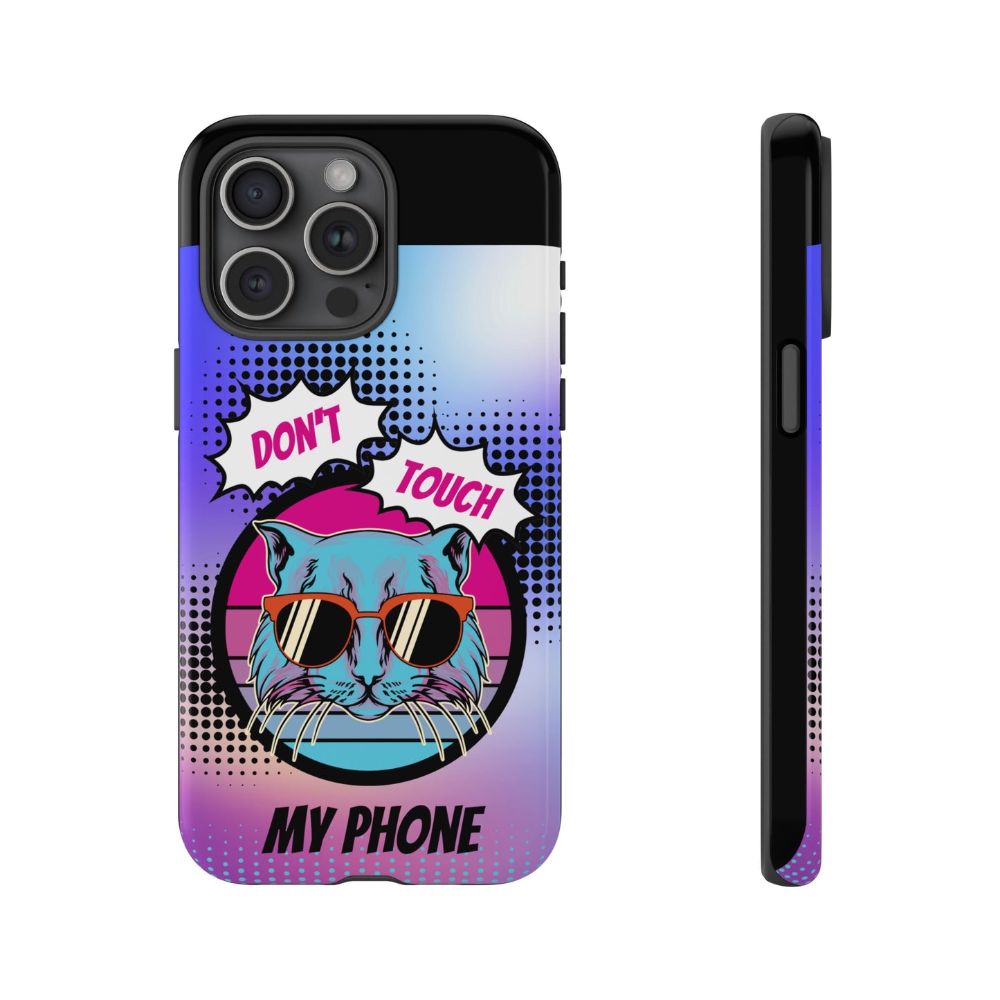 Don't Touch My Phone- Phone Case | iPhone 15 Plus/ Pro, 14, 13, 12| Google Pixel 7, Pro, 5| Samsung Galaxy S23 All Major Phone Models