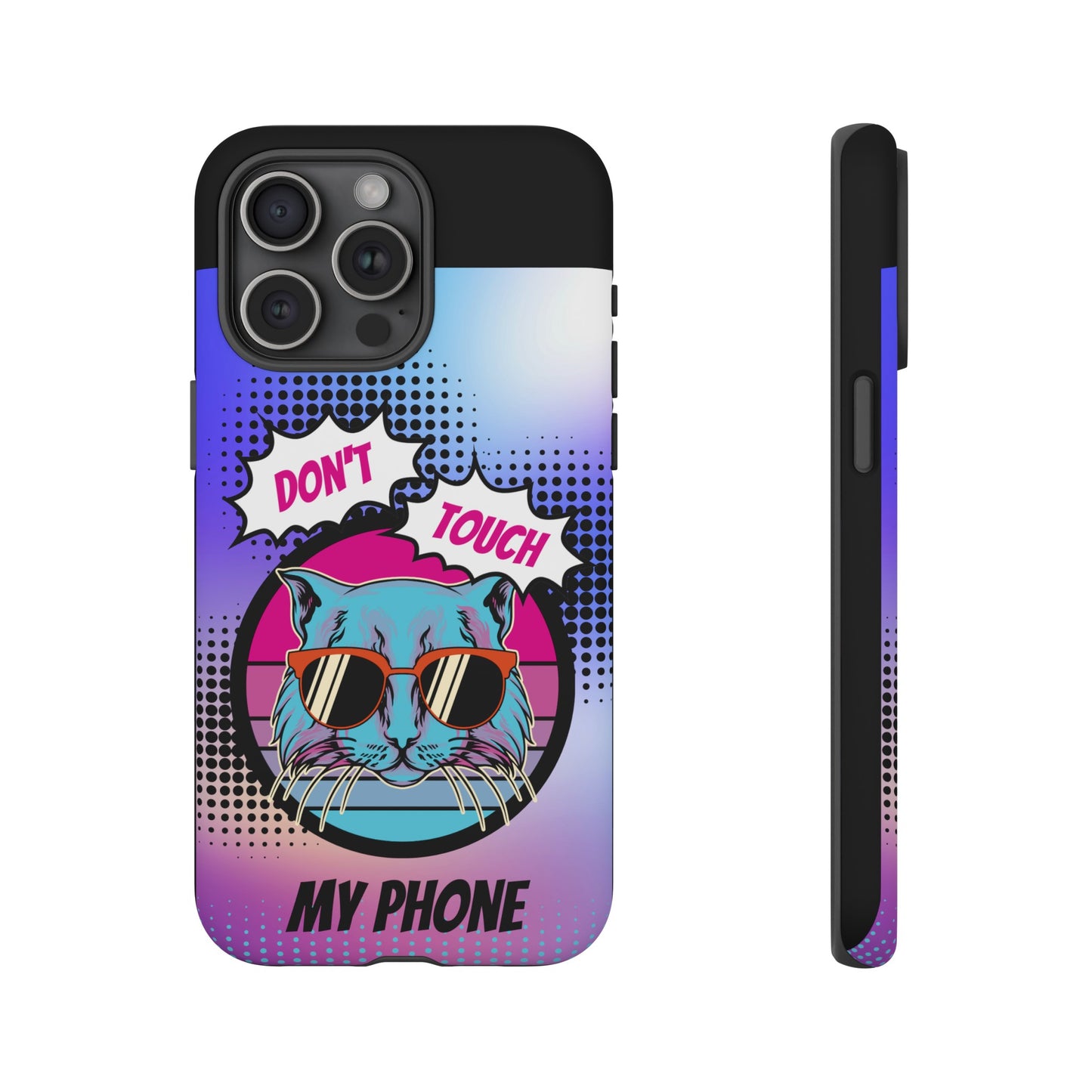 Don't Touch My Phone- Phone Case | iPhone 15 Plus/ Pro, 14, 13, 12| Google Pixel 7, Pro, 5| Samsung Galaxy S23 All Major Phone Models