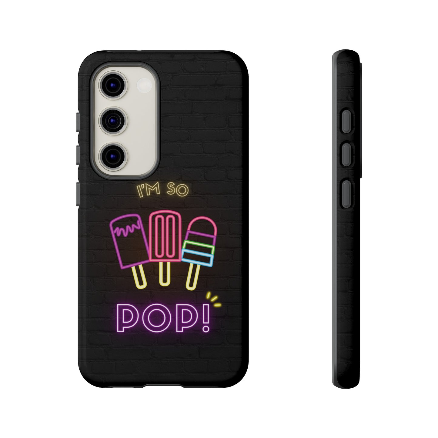 I'm So Pop Phone Case | iPhone 15 Plus/ Pro, 14, 13, 12| Google Pixel 7, Pro, 5| Samsung Galaxy S23 All Major Phone Models